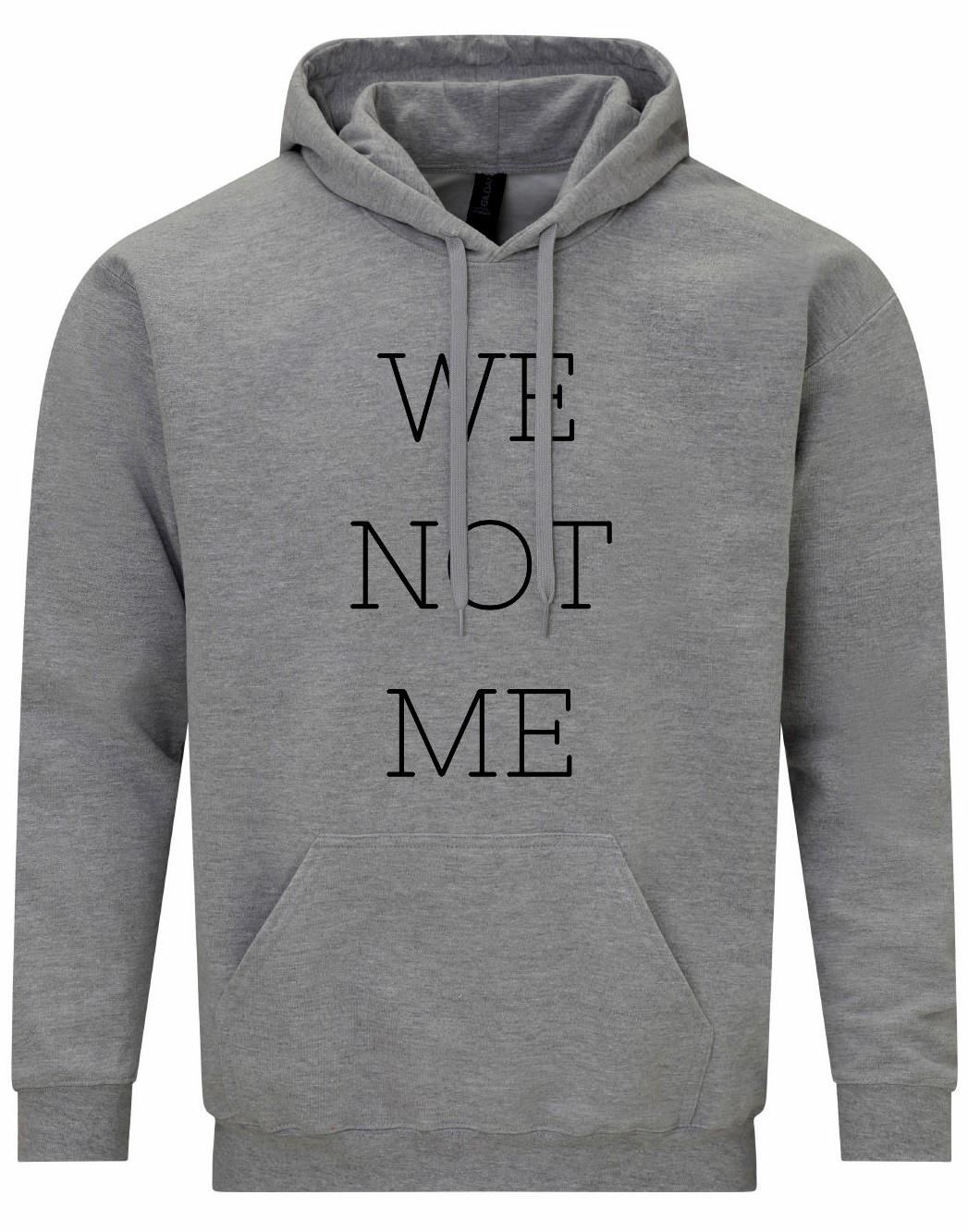 We Not Me Unisex Hoodie