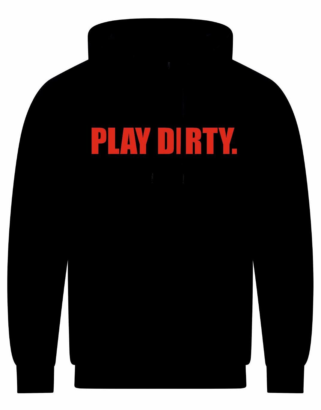 Play Dirty Unisex Hoodie