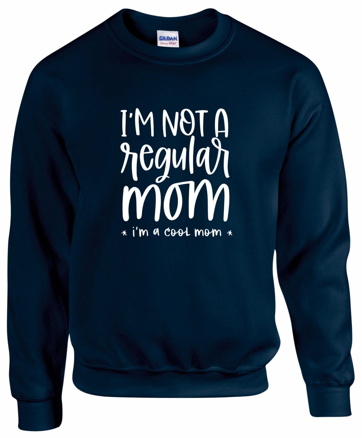 I'm Not A Regular Mom Sweatshirt