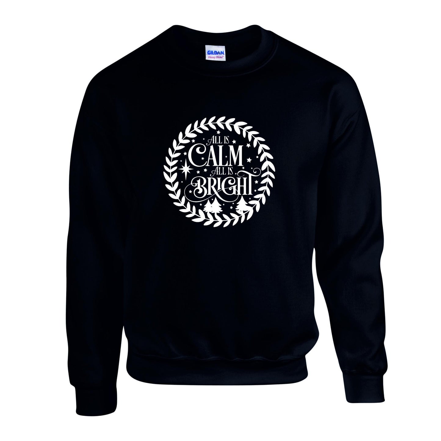 All Is Calm All Is Bright Unisex Sweatshirt