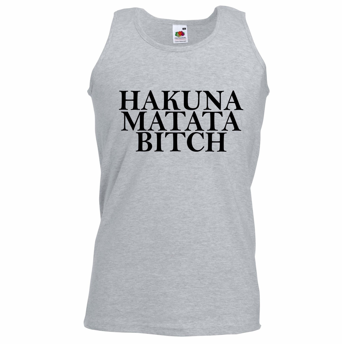 Hakuna Matata Bitch Unisex Vest