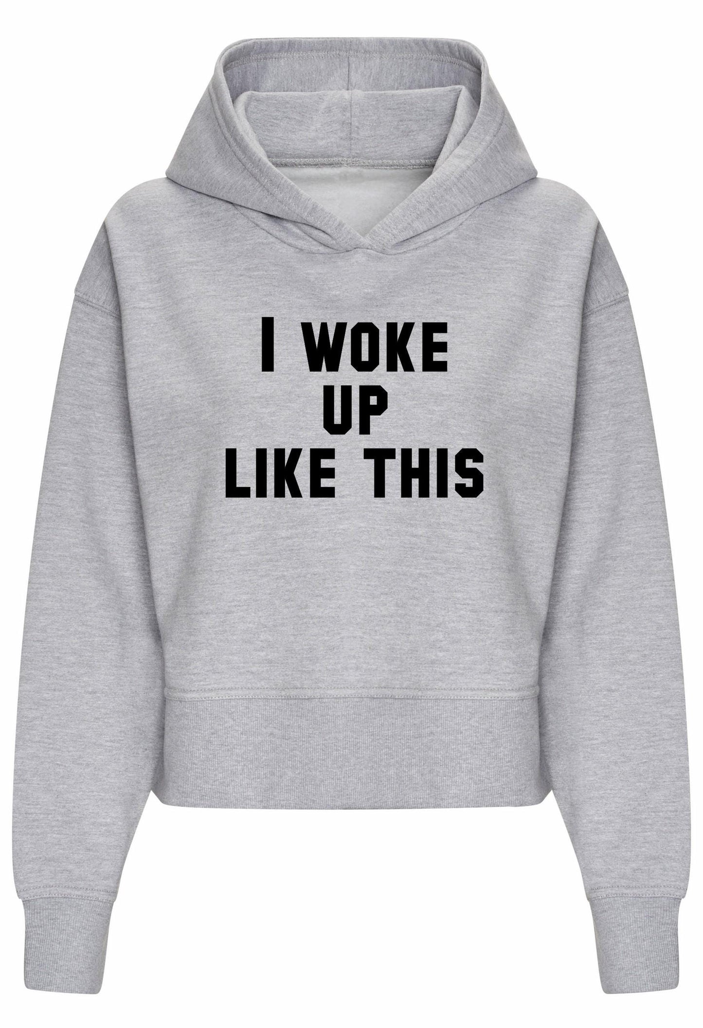 I Woke Up Like This Women's Relaxed Hoodie
