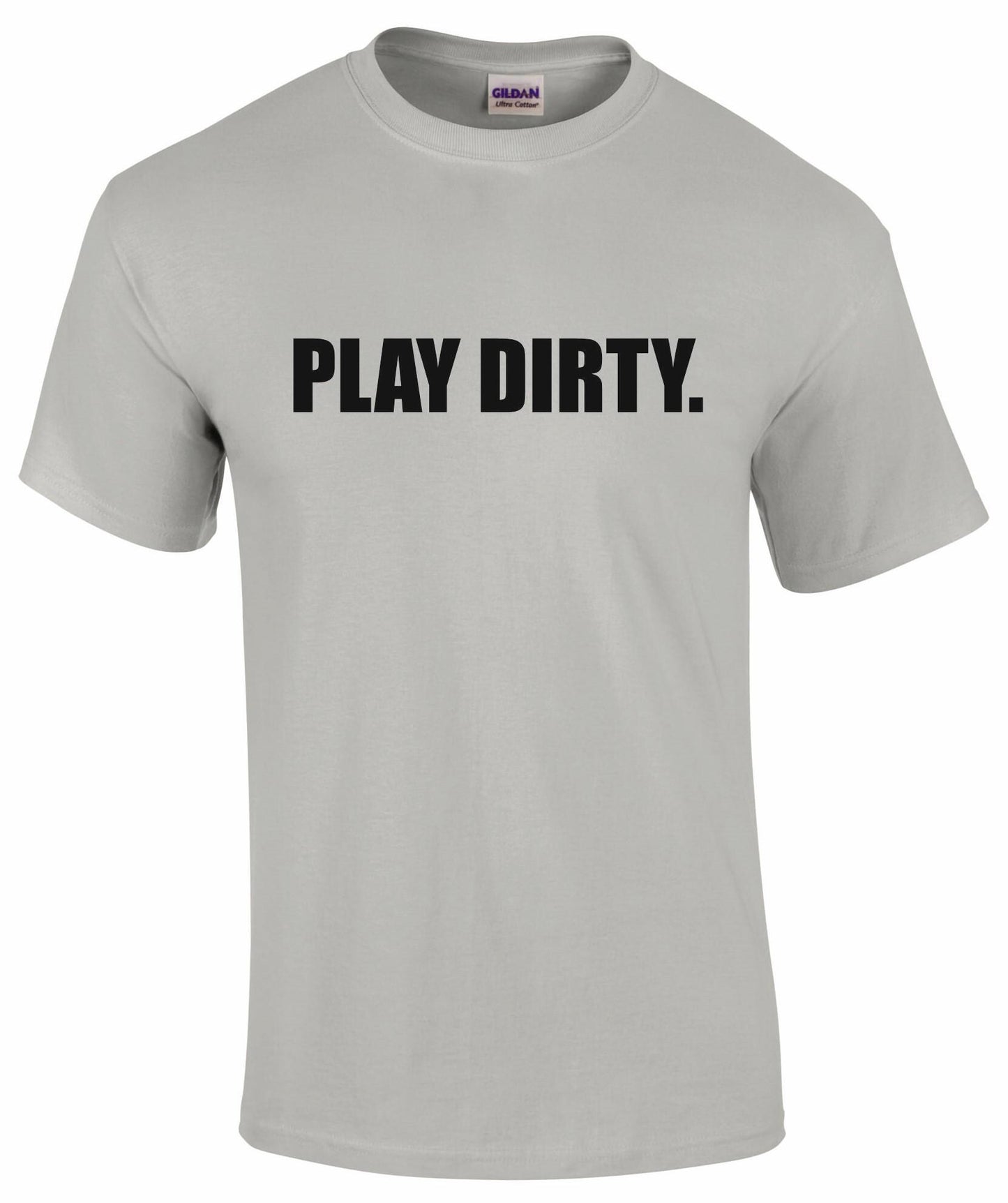 Play Dirty Unisex T-shirt