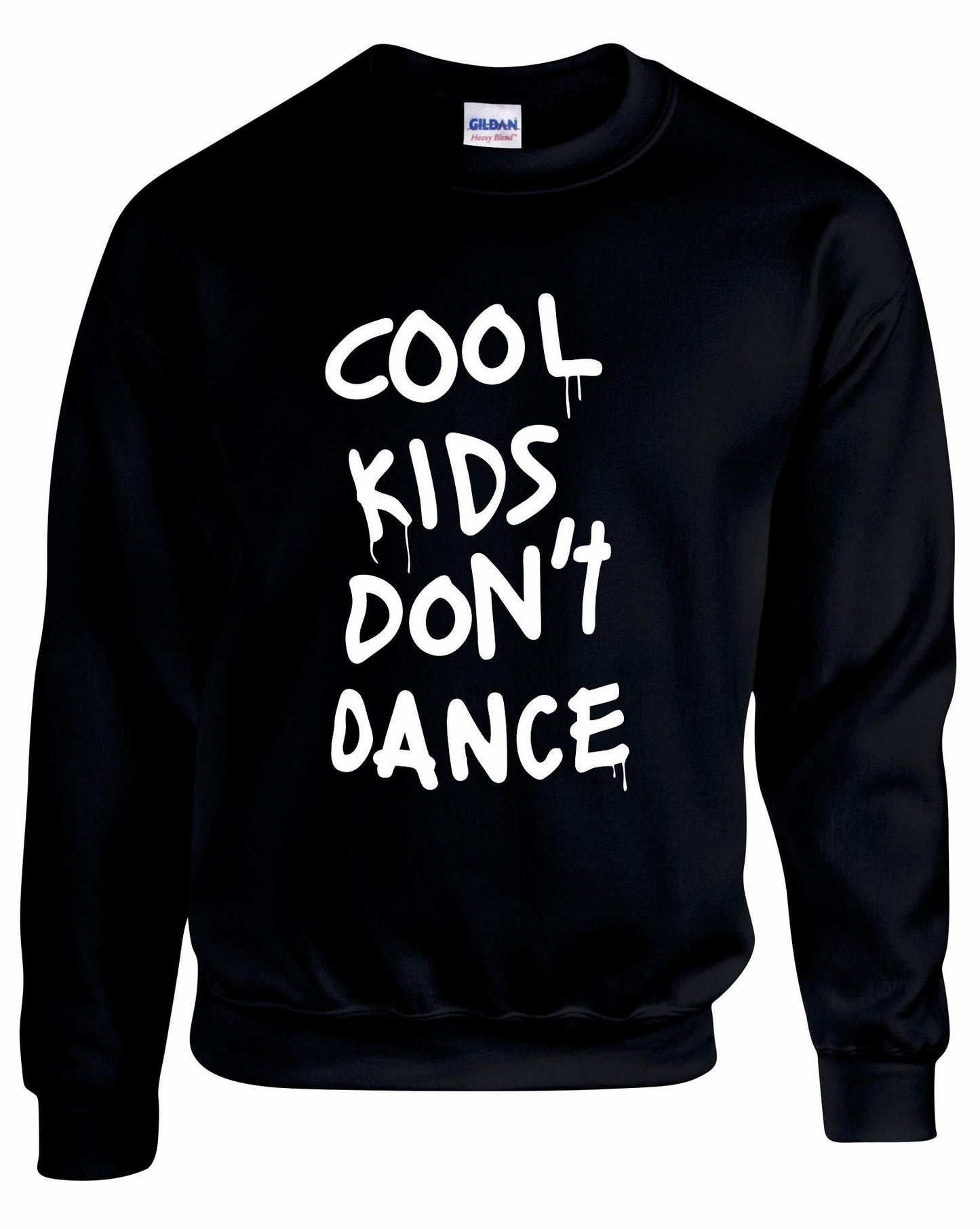 Cool Kids Don't Dance Unisex Sweatshirt