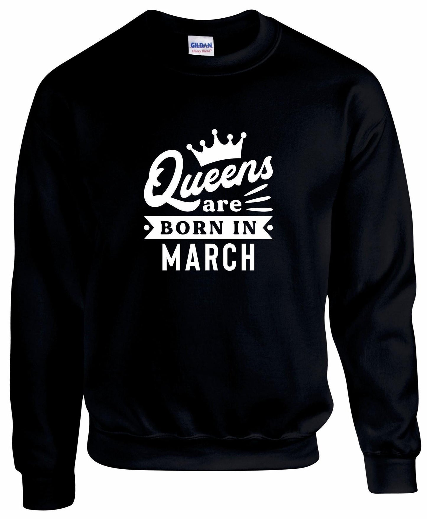 Queens Are Born In March Sweatshirt