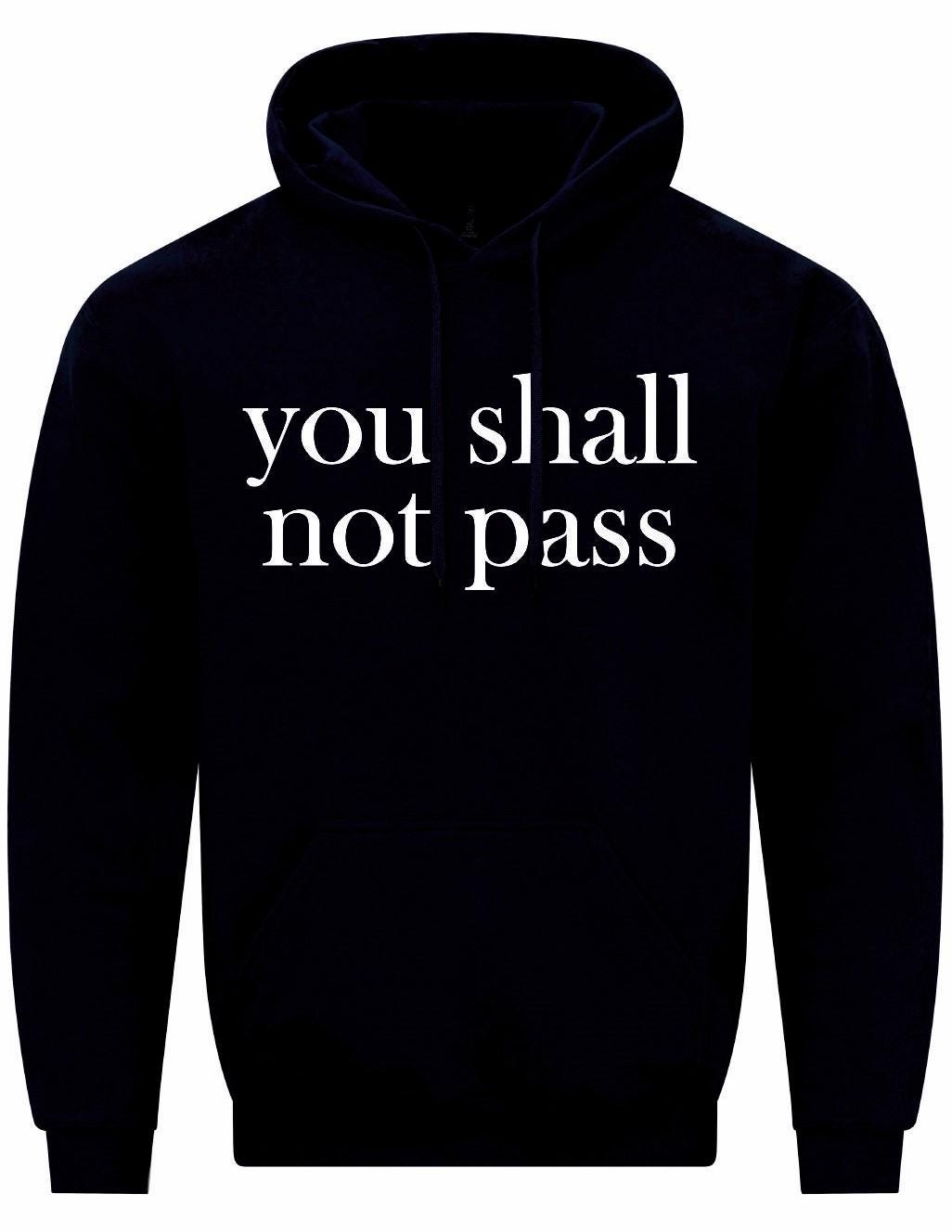 You Shall Not Pass Unisex Hoodie