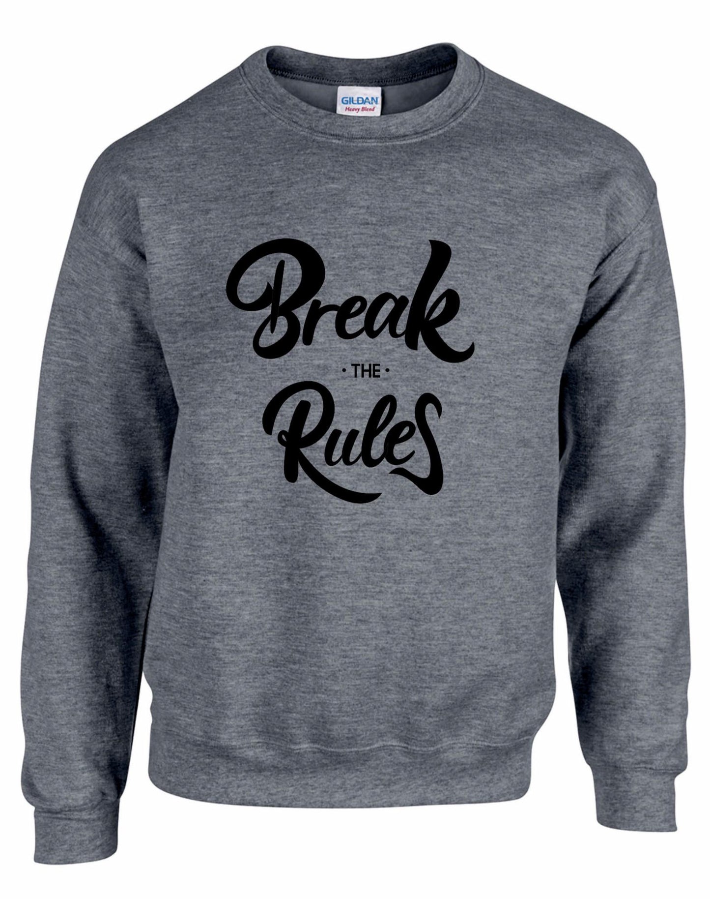 Break The Rules Unisex Sweatshirt