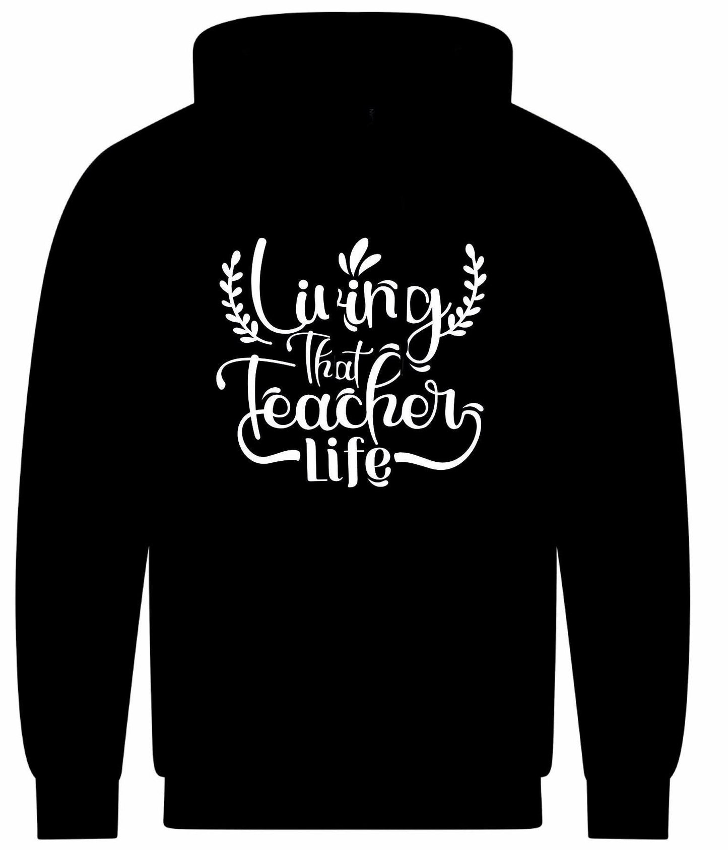 Living That Teacher Life Unisex Hoodie