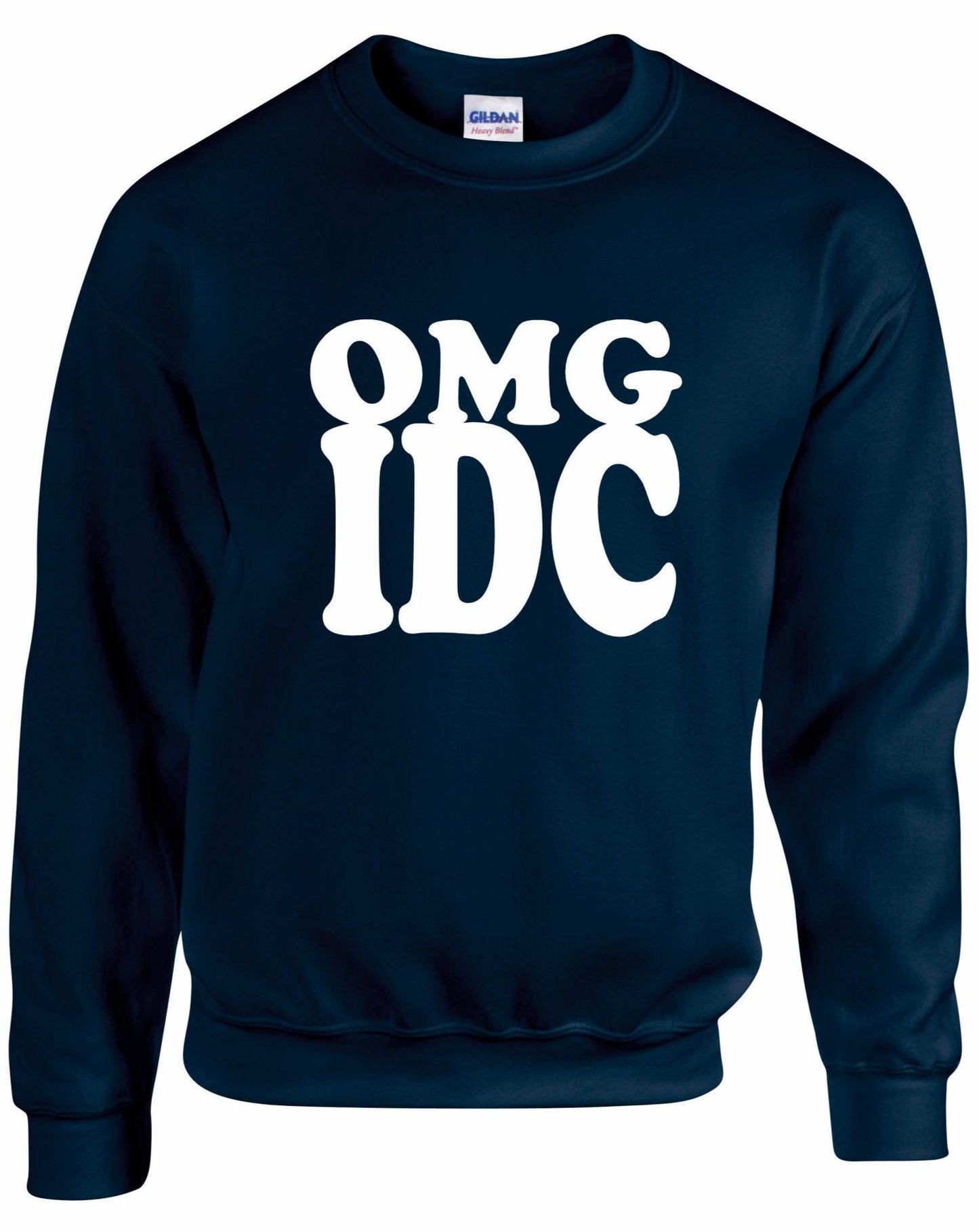 OMG IDC Unisex Sweatshirt