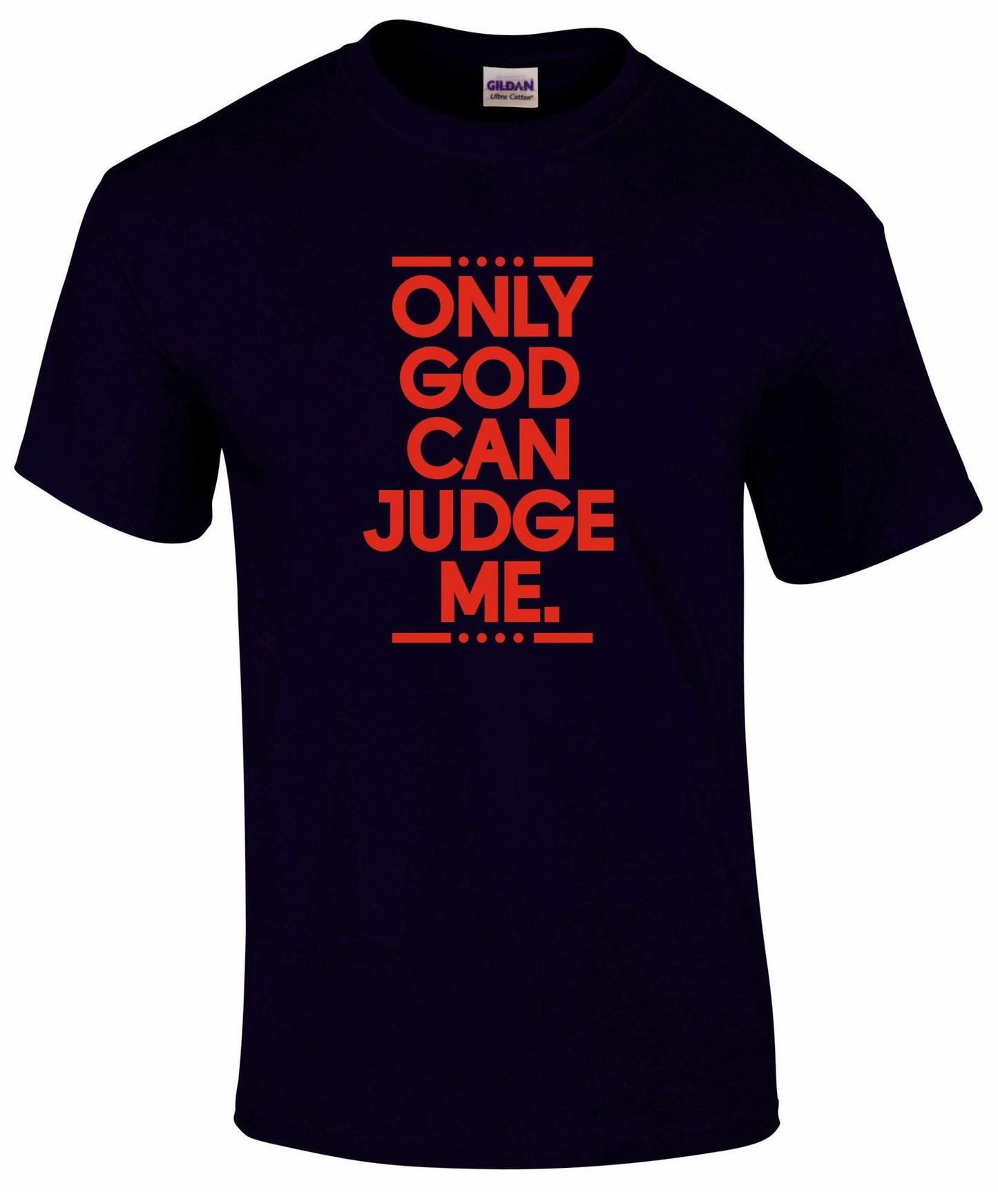 Only God Can Judge Me Unisex T-shirt