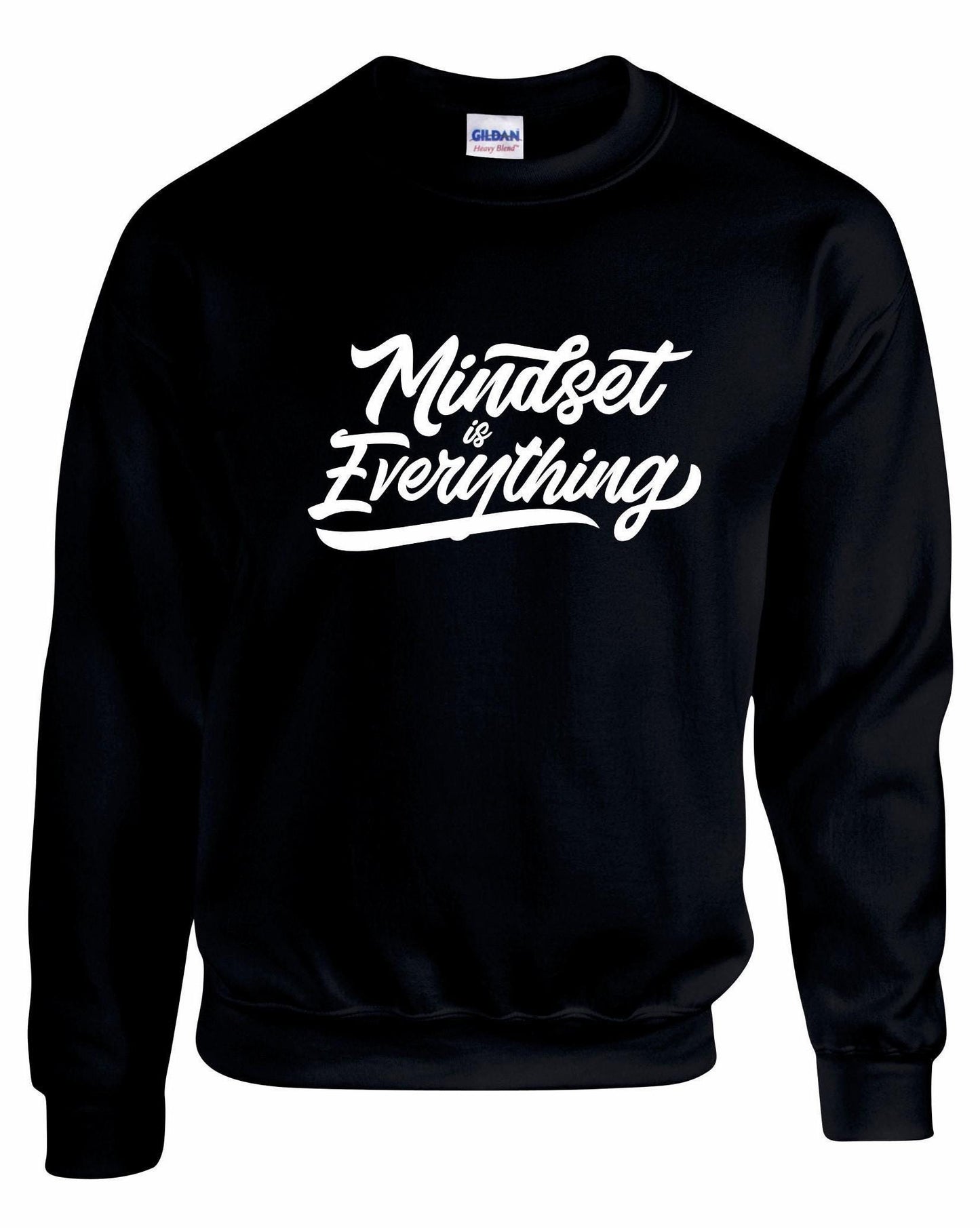 Mindset Is Everything Unisex Sweatshirt