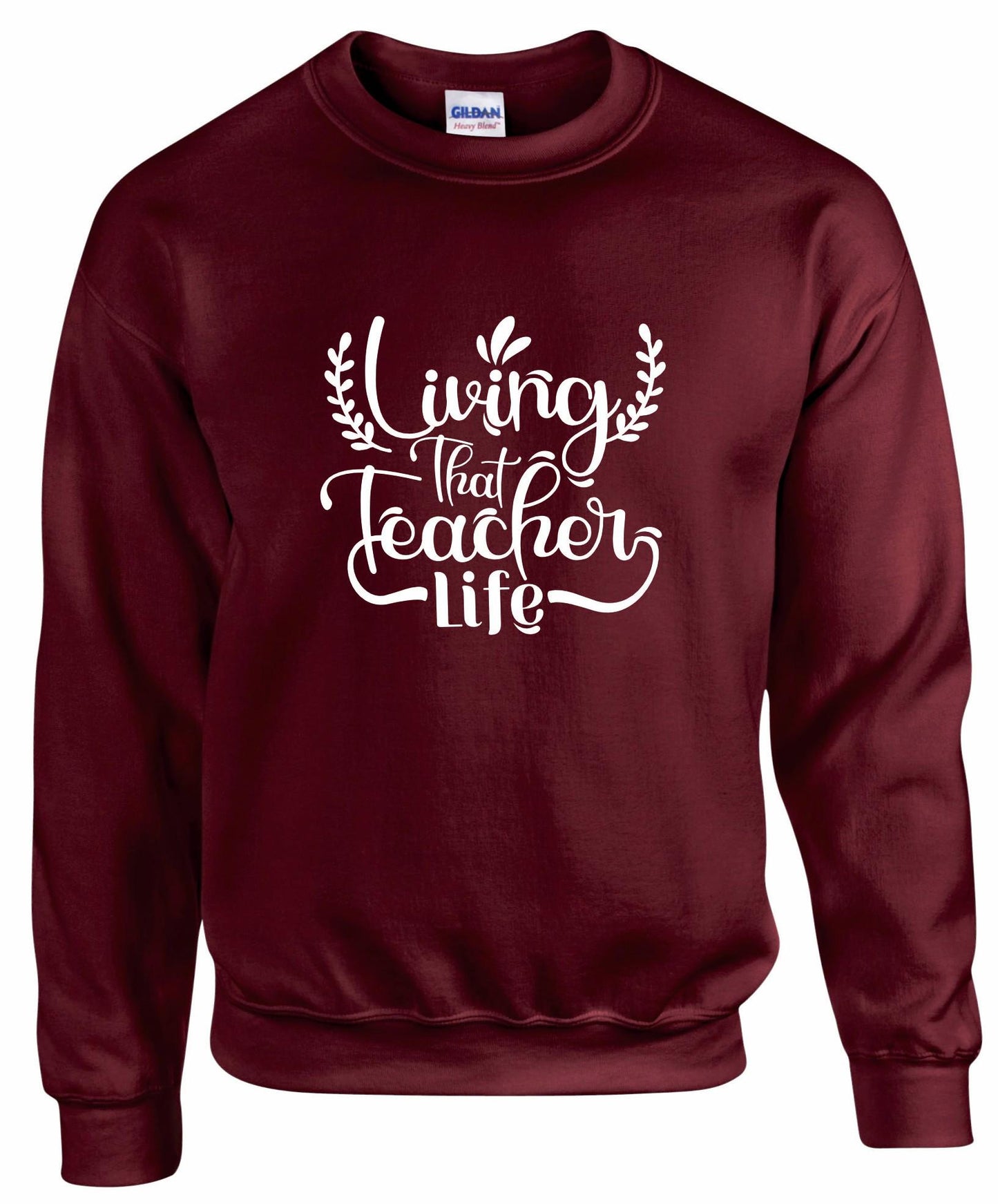 Living That Teacher Life Unisex Sweatshirt