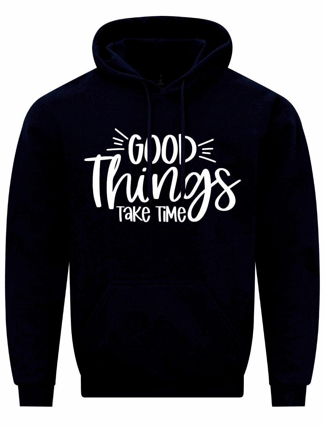 Good Things Take Time Unisex Hoodie