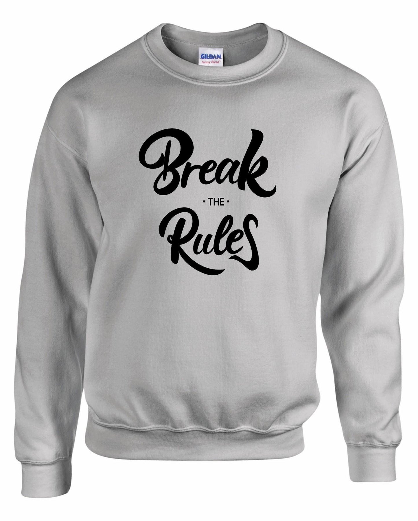 Break The Rules Unisex Sweatshirt