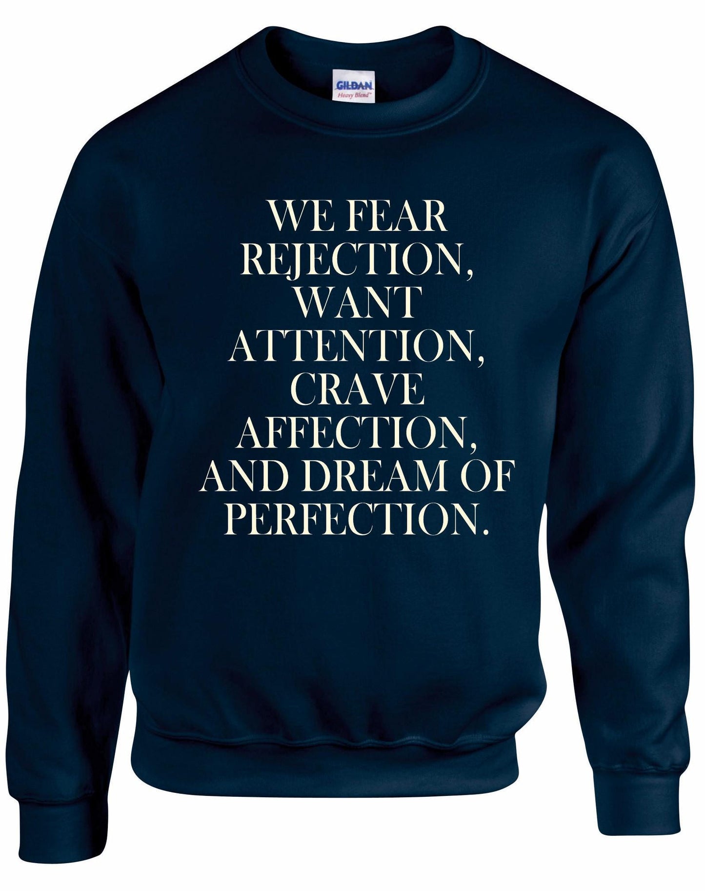 We Fear Rejection... Unisex Sweatshirt