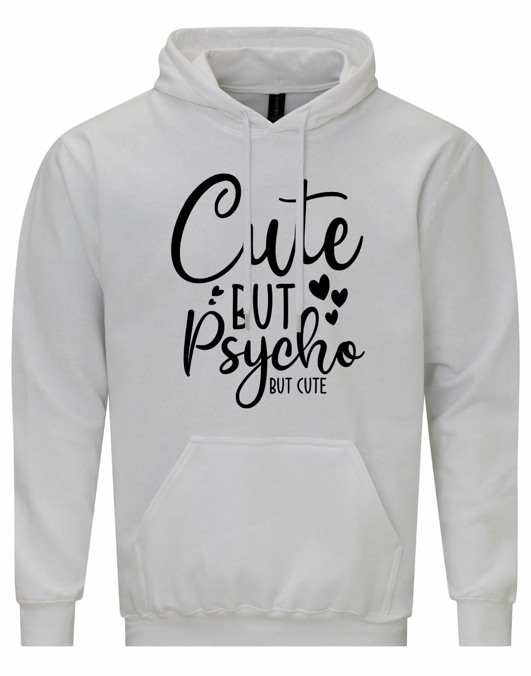 Cute But Psycho Hoodie