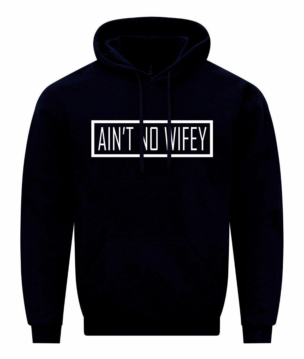Ain't No Wifey Unisex Hoodie