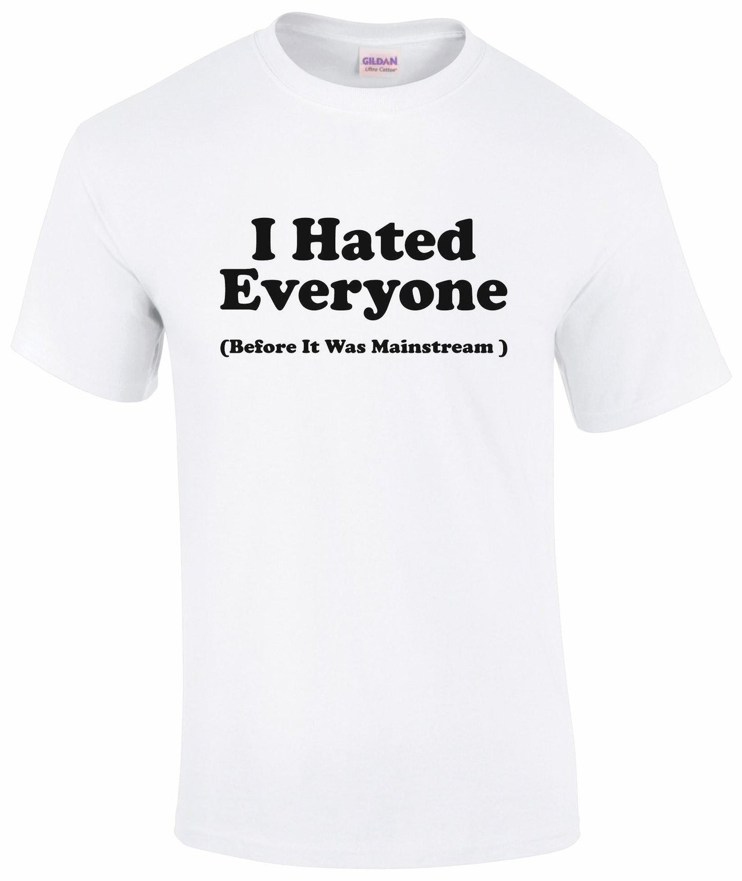 I Hated Everyone Unisex T-shirt