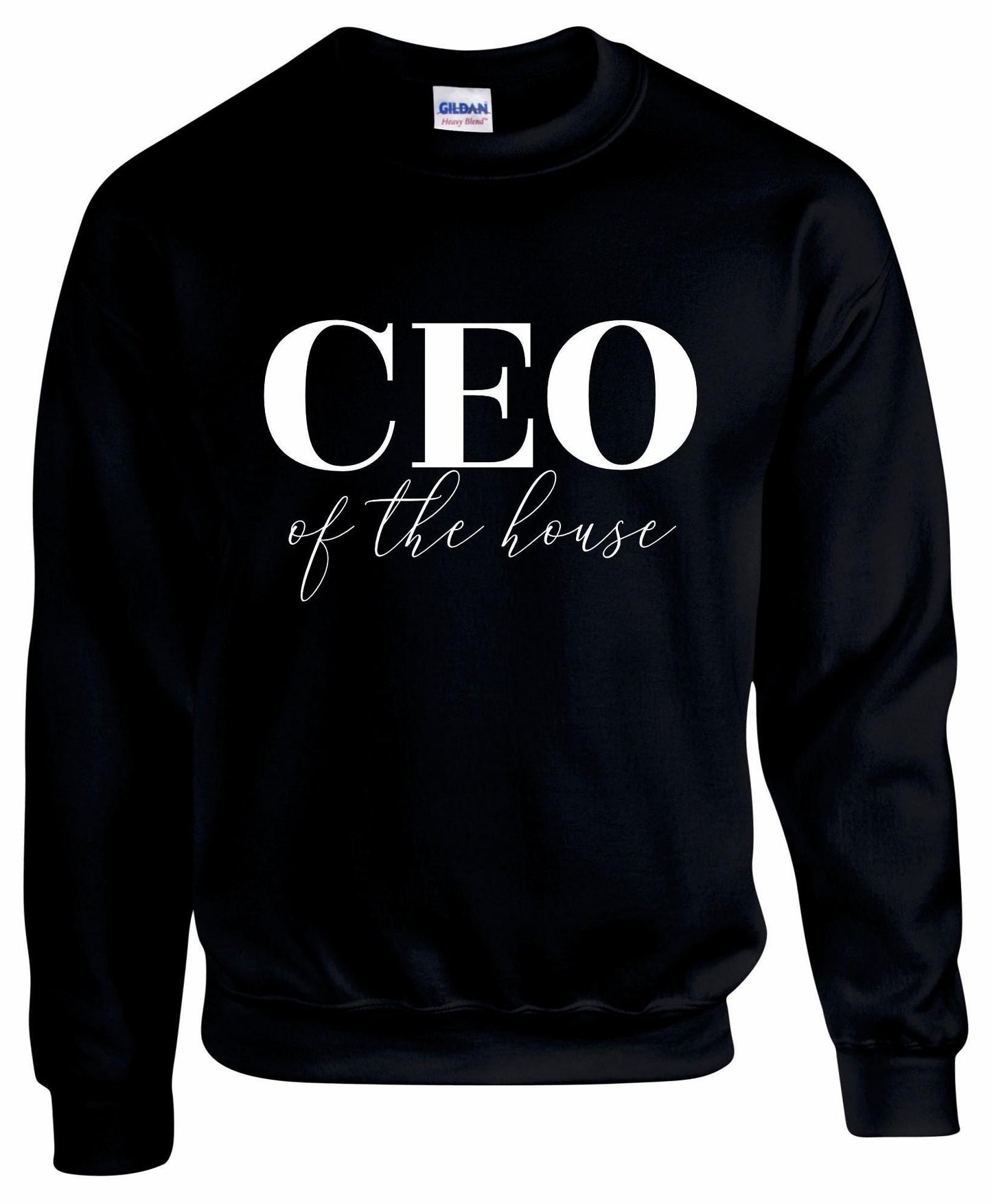 CEO of the House Sweatshirt