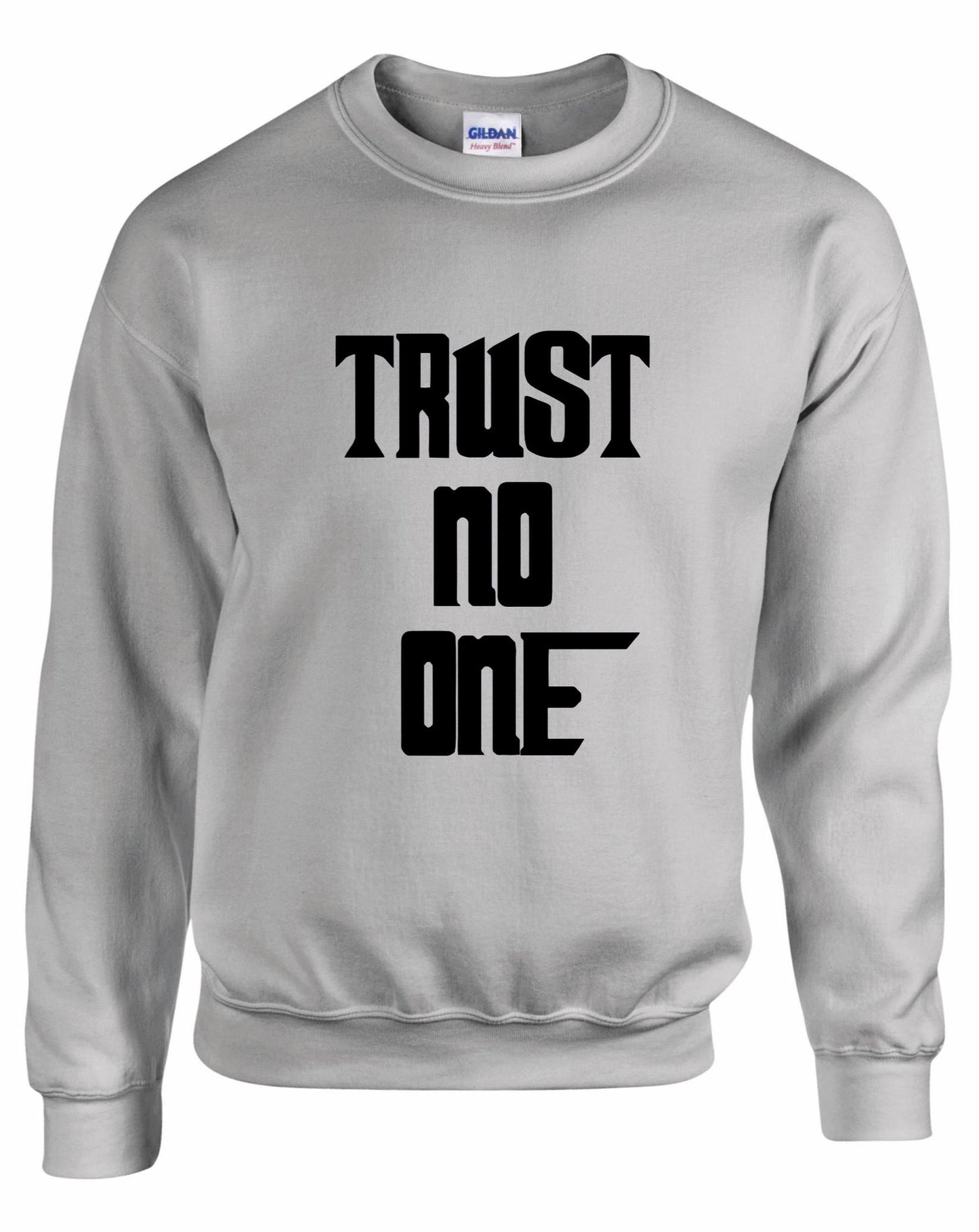 Trust No One Unisex Sweatshirt