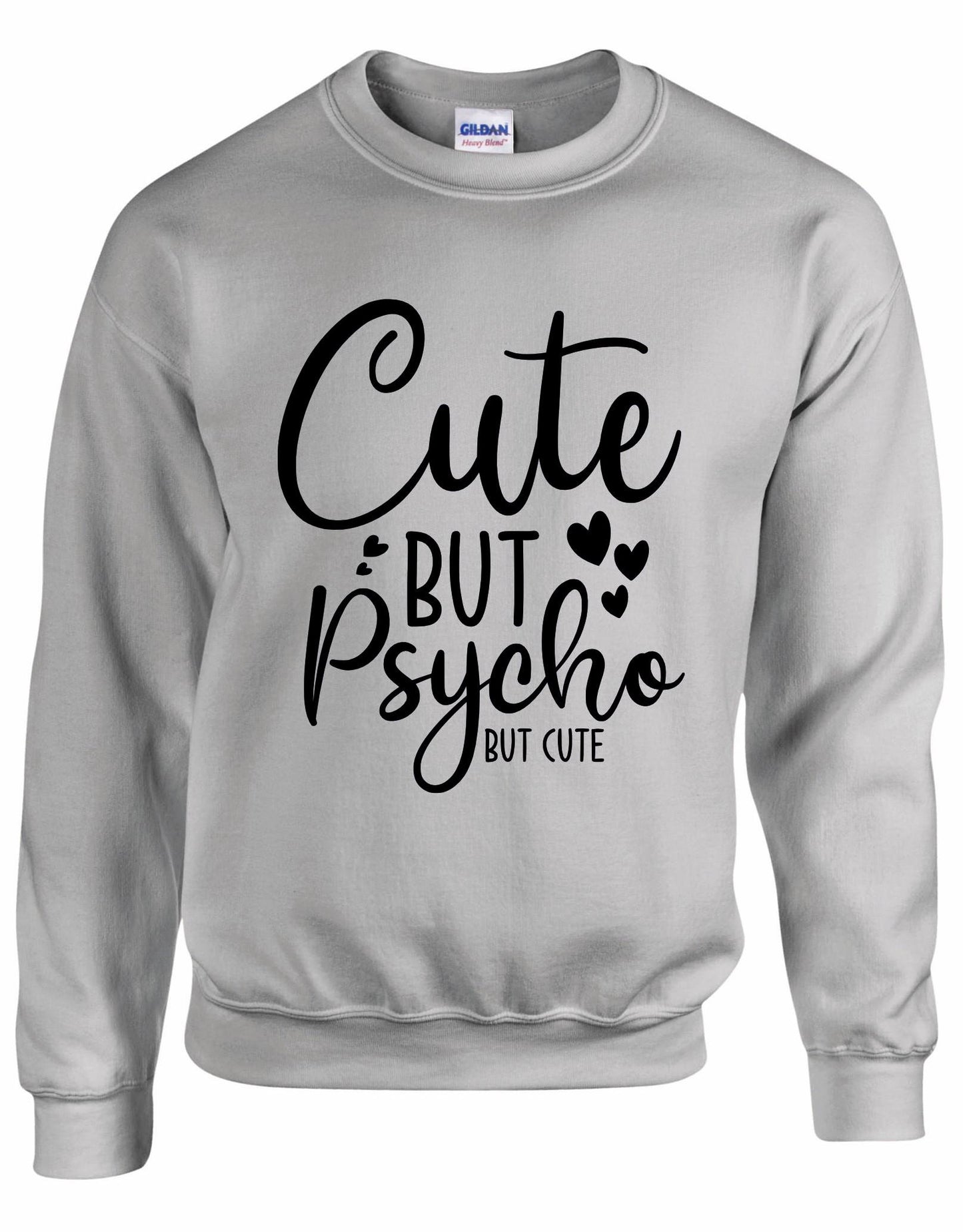 Cute But Psycho Sweatshirt