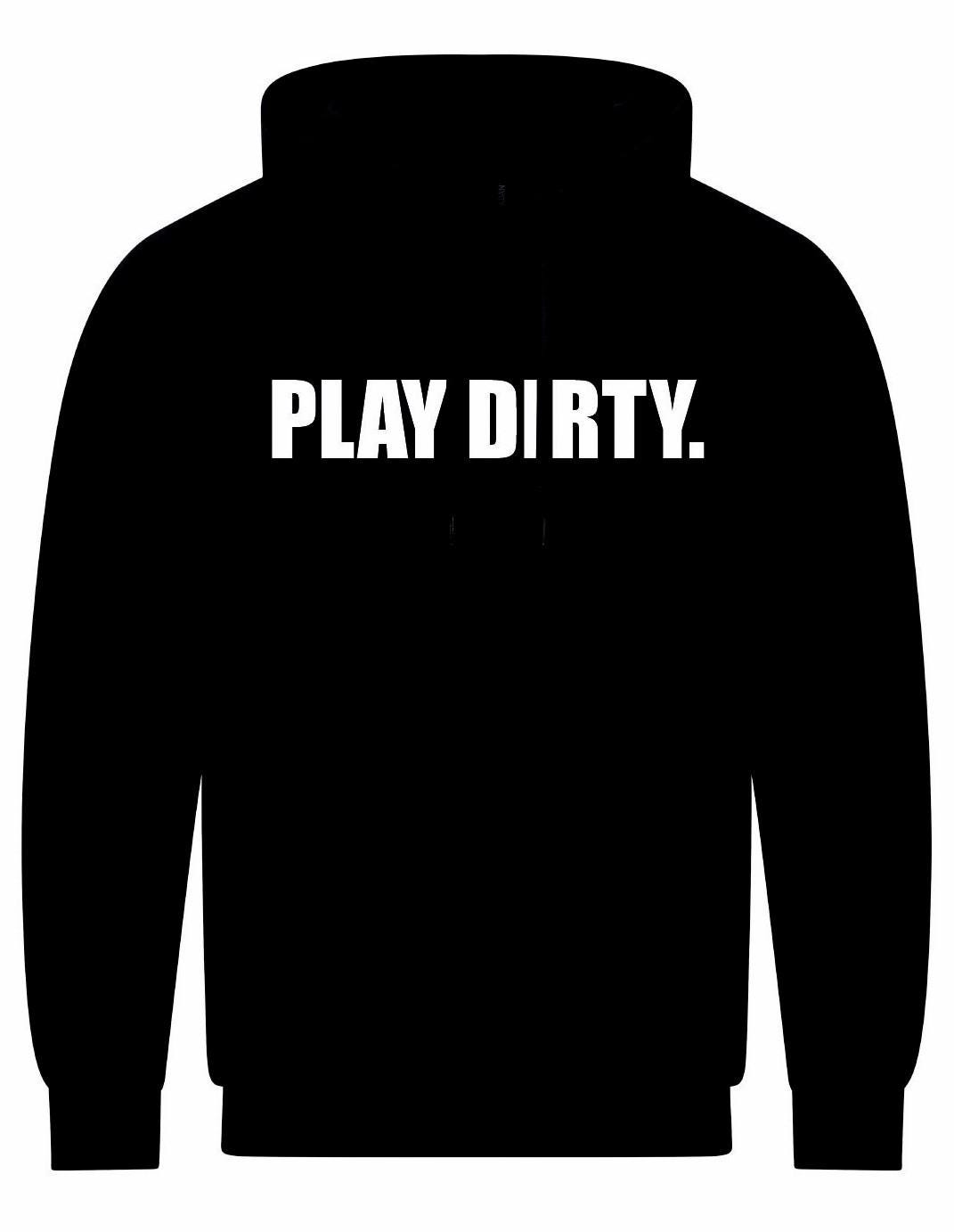 Play Dirty Unisex Hoodie