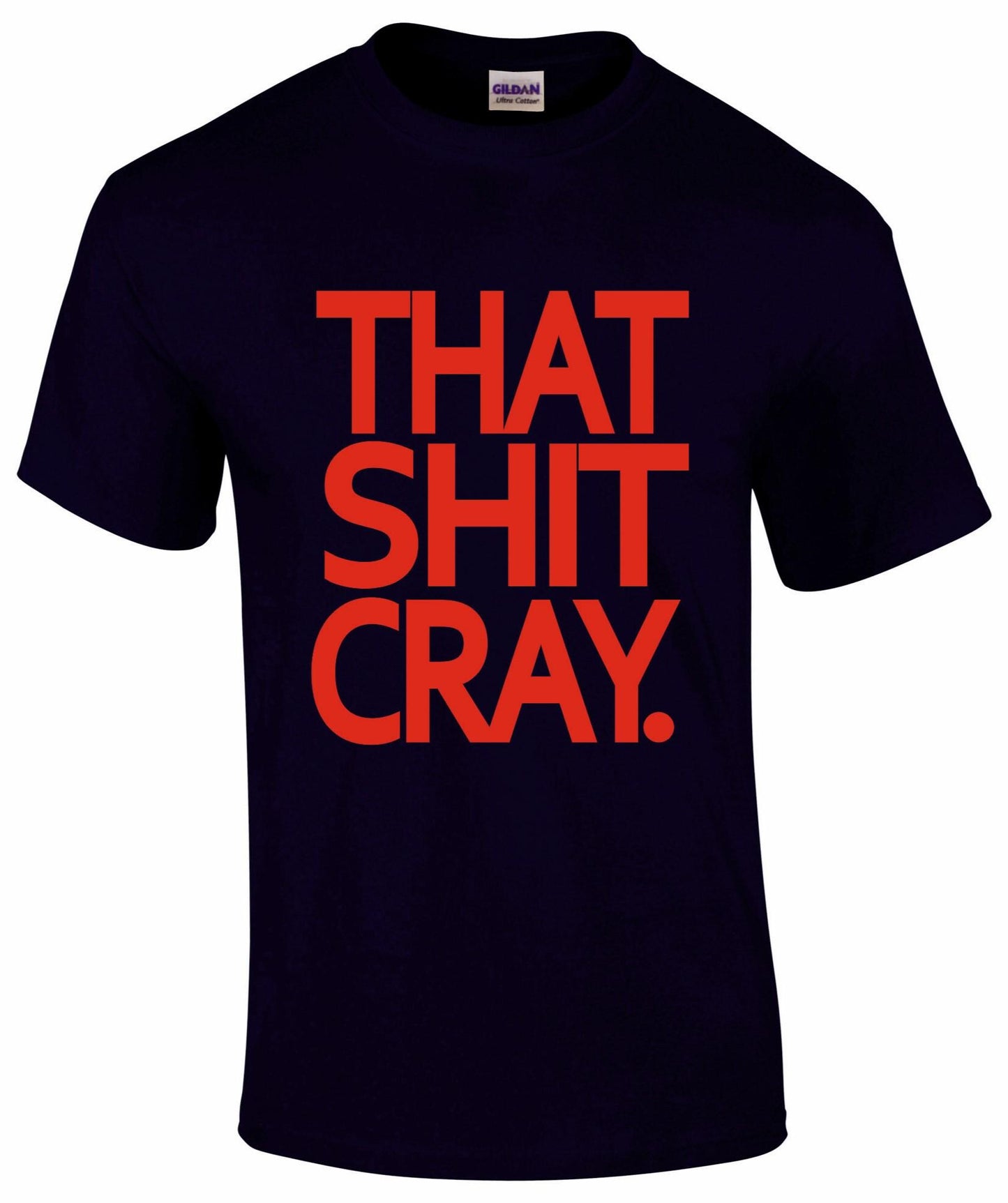 That Shit Cray Unisex T-shirt