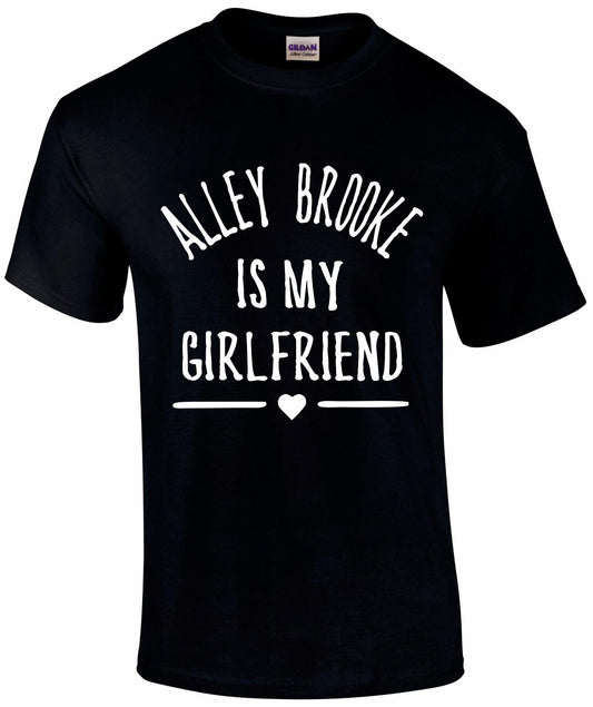 Alley Brooke Is My Girlfriend T-Shirt