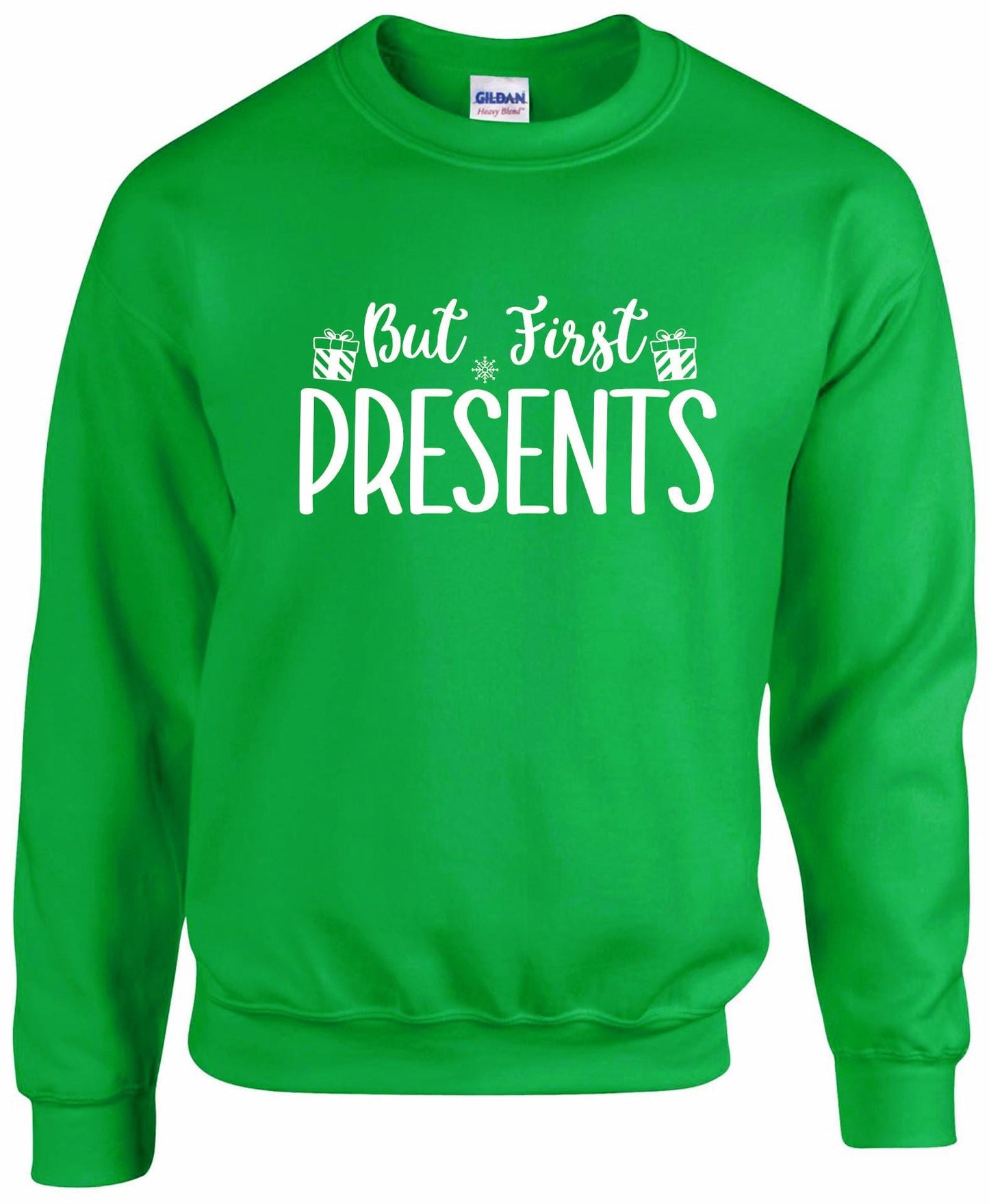 But First PRESENTS Unisex Sweatshirt