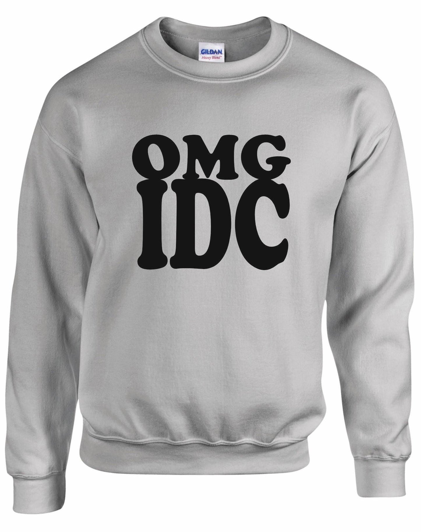 OMG IDC Unisex Sweatshirt