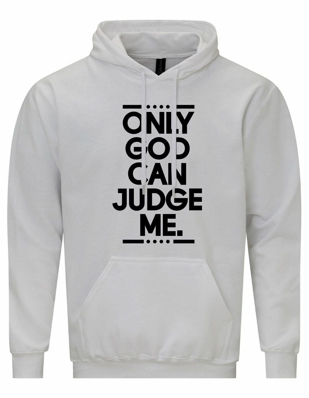 Only God Can Judge Me Unisex Hoodie