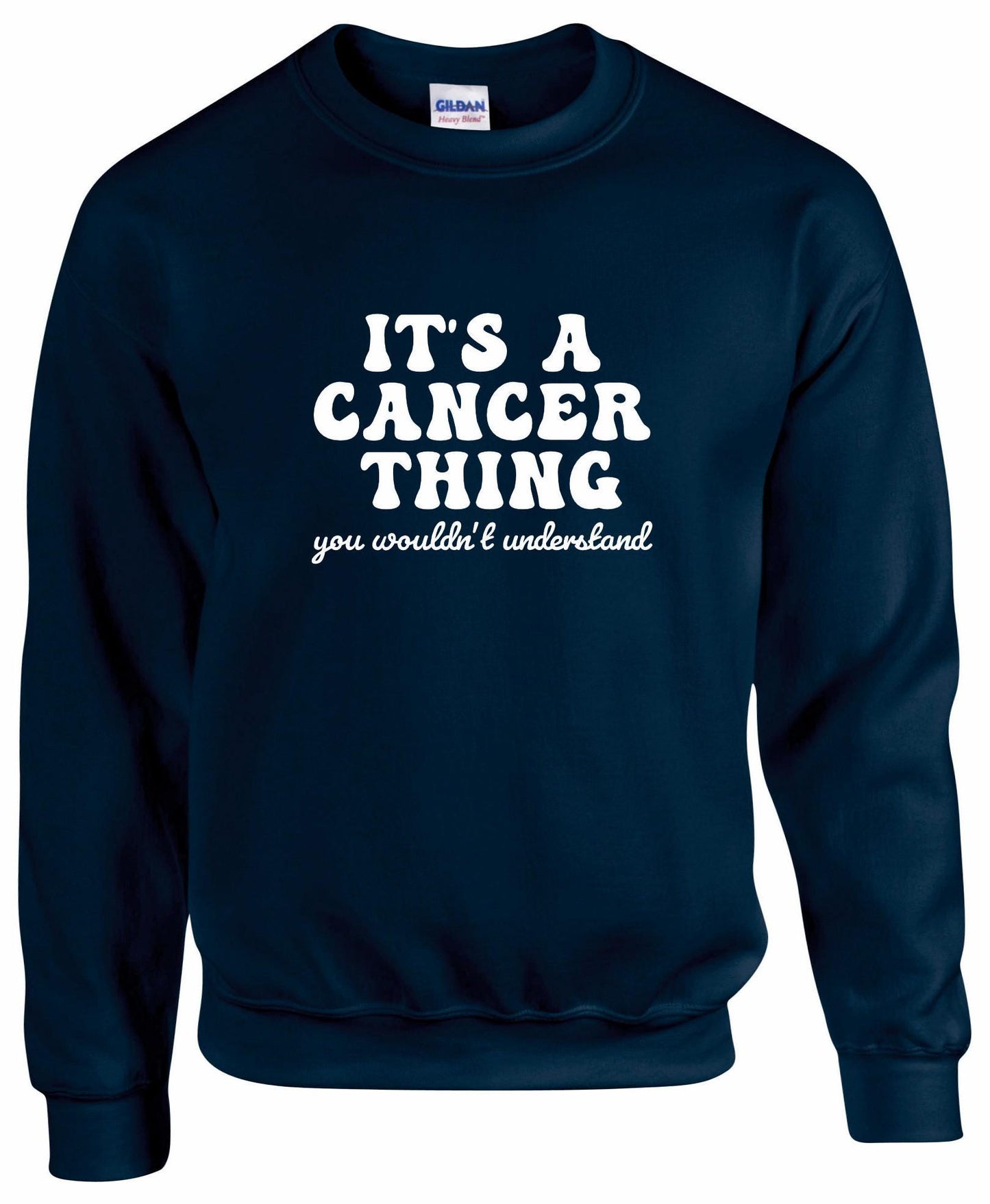It's A Cancer Thing Unisex Sweatshirt
