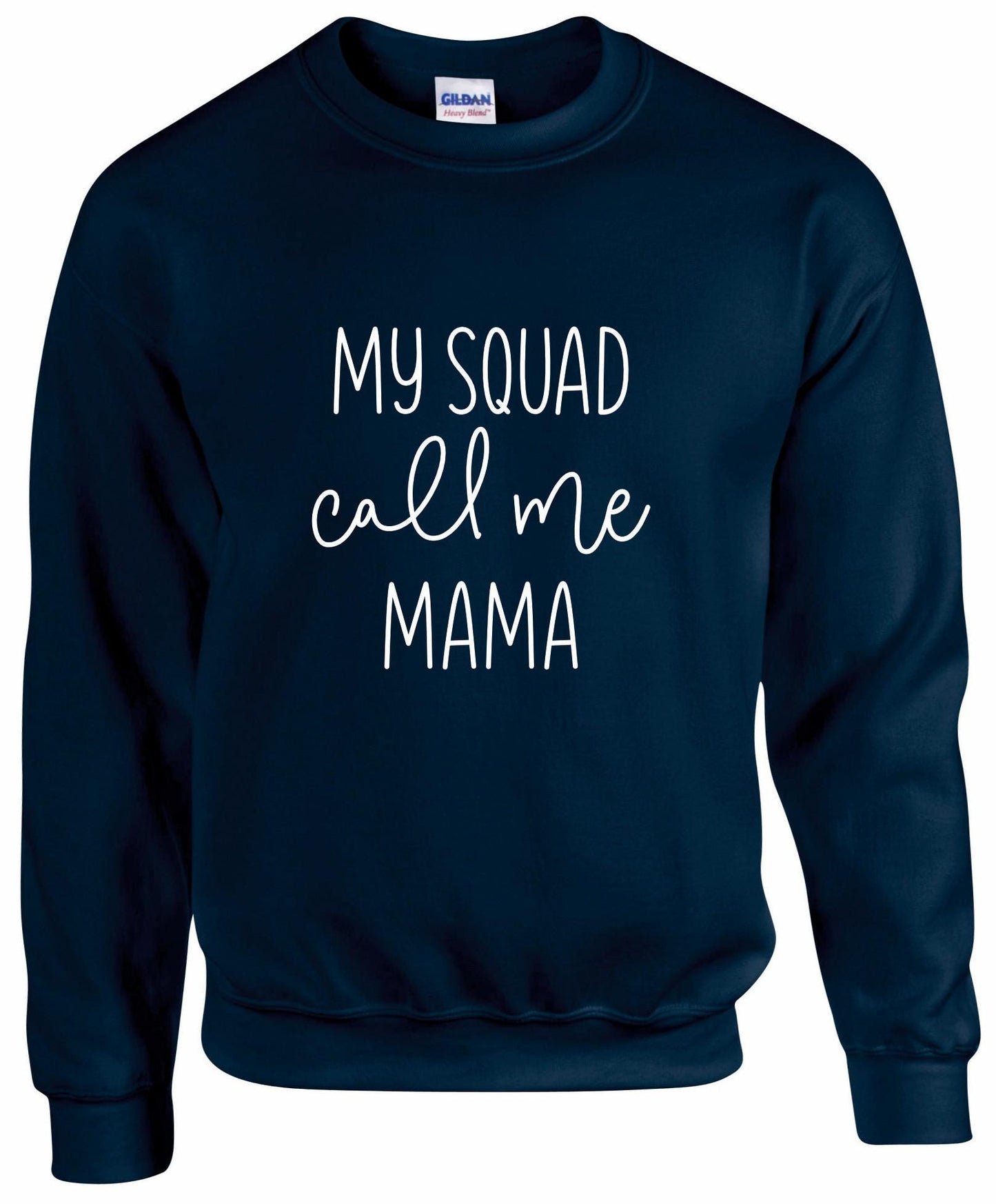 My Squad Call Me Mama Sweatshirt