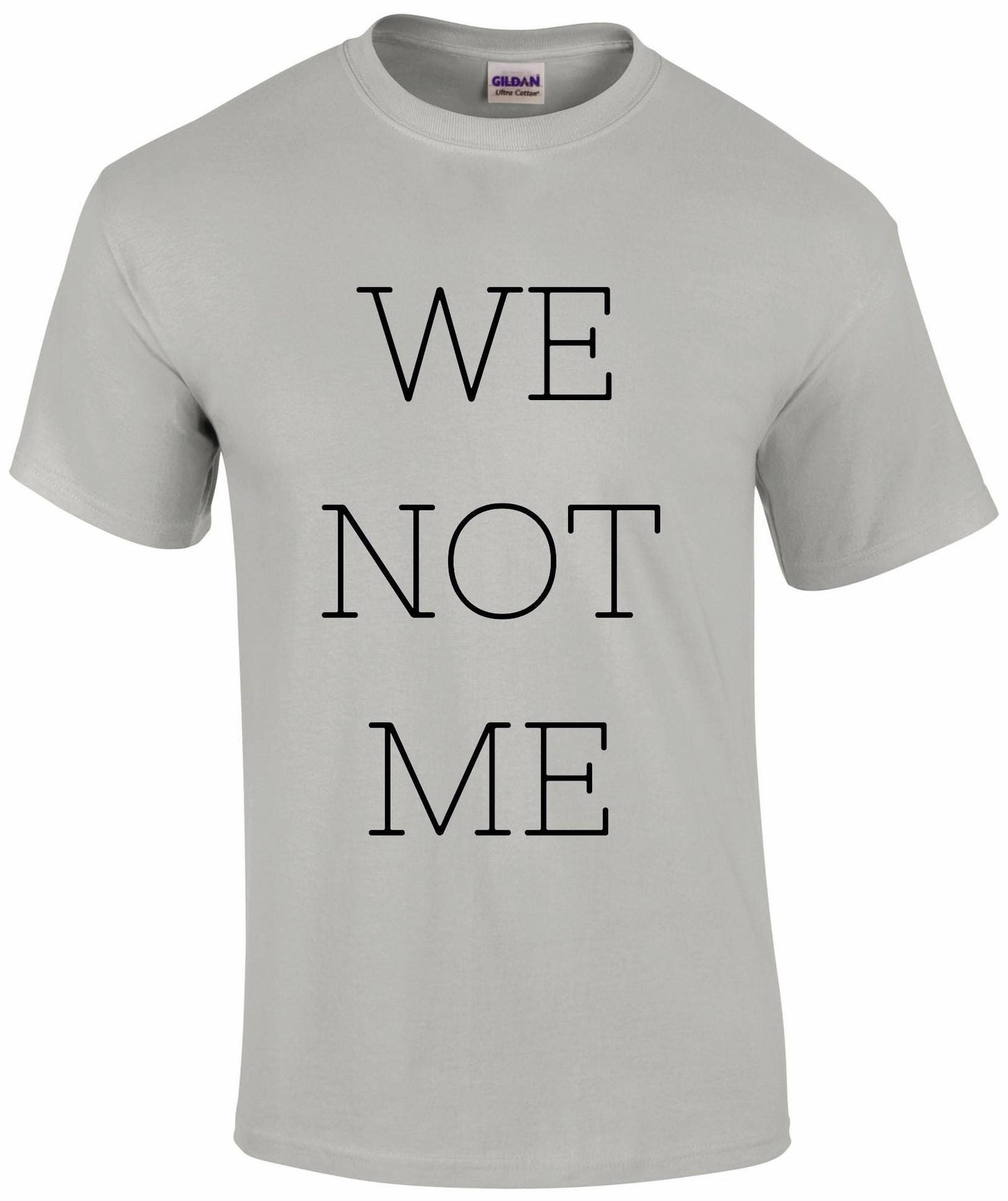 We Not Me Unisex T-shirt