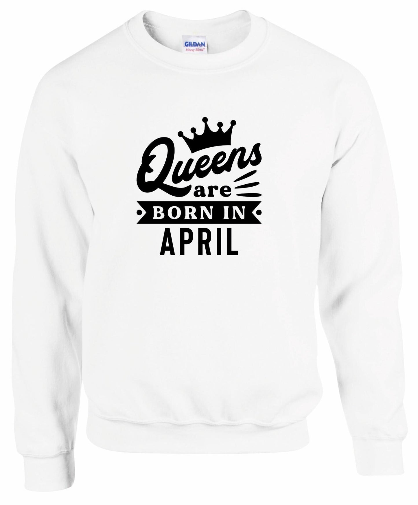 Queens Are Born In April Sweatshirt