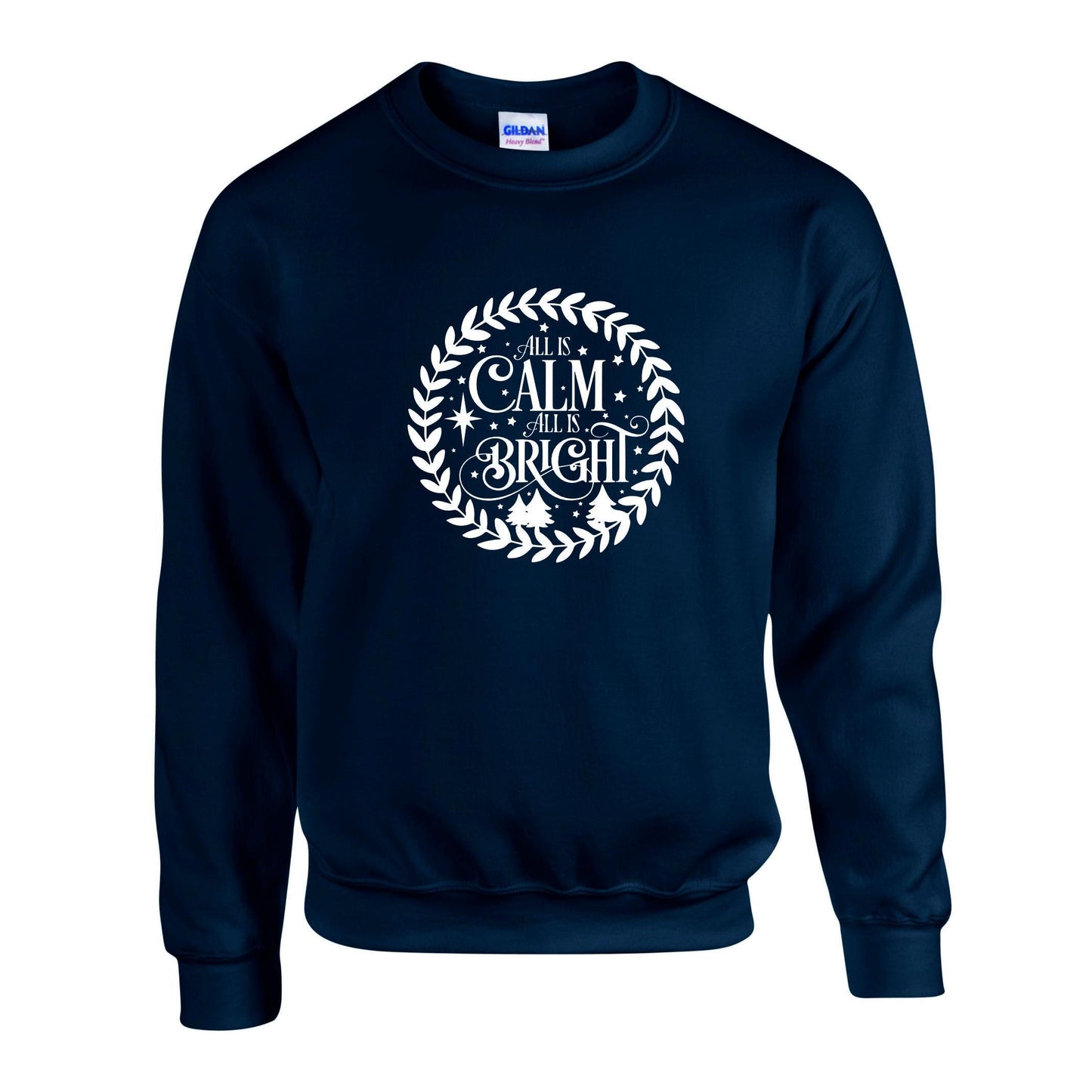 All Is Calm All Is Bright Unisex Sweatshirt