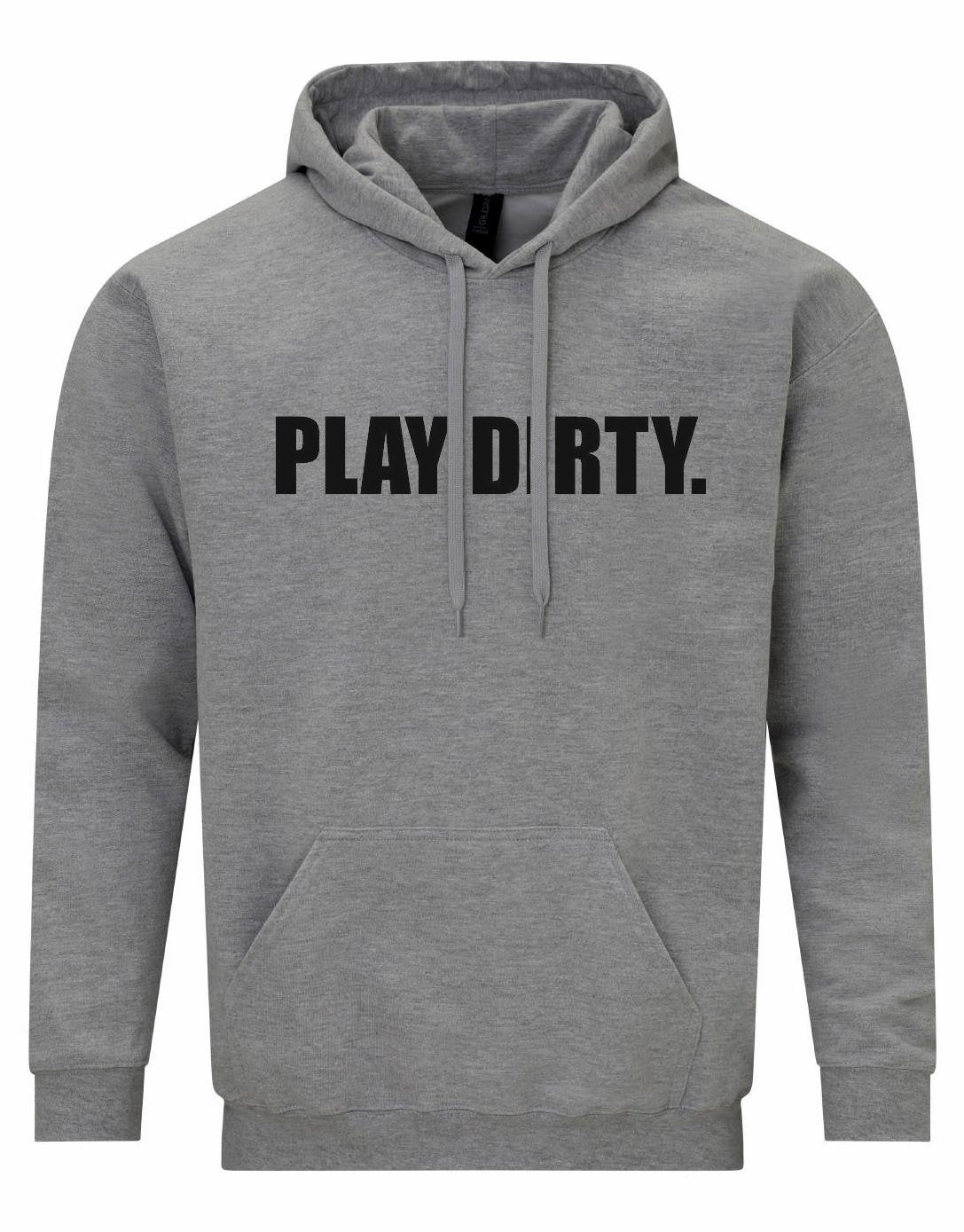 Play Dirty Unisex Hoodie