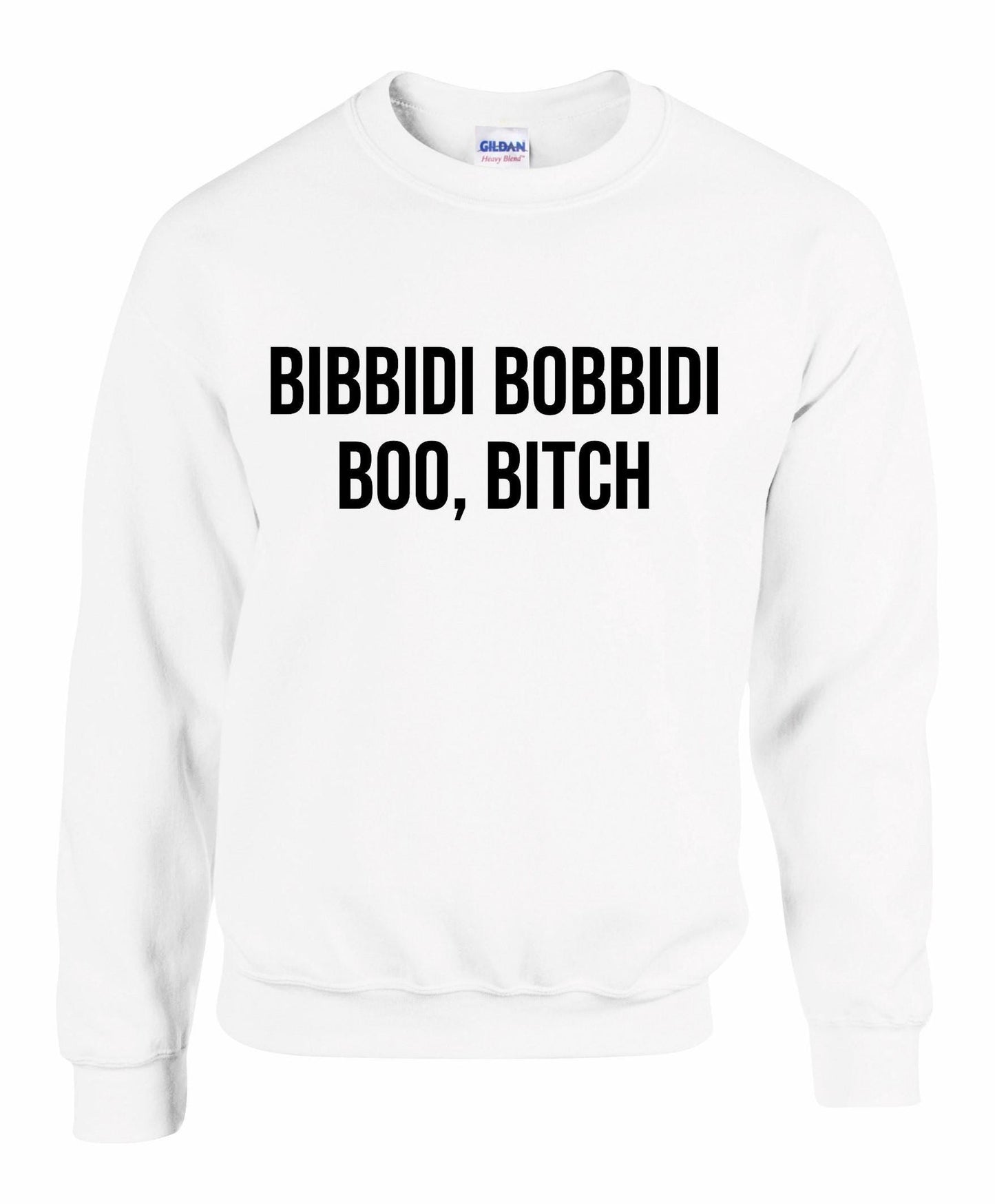 Bibbidi Bobbidi Boo Bitch Unisex Sweatshirt