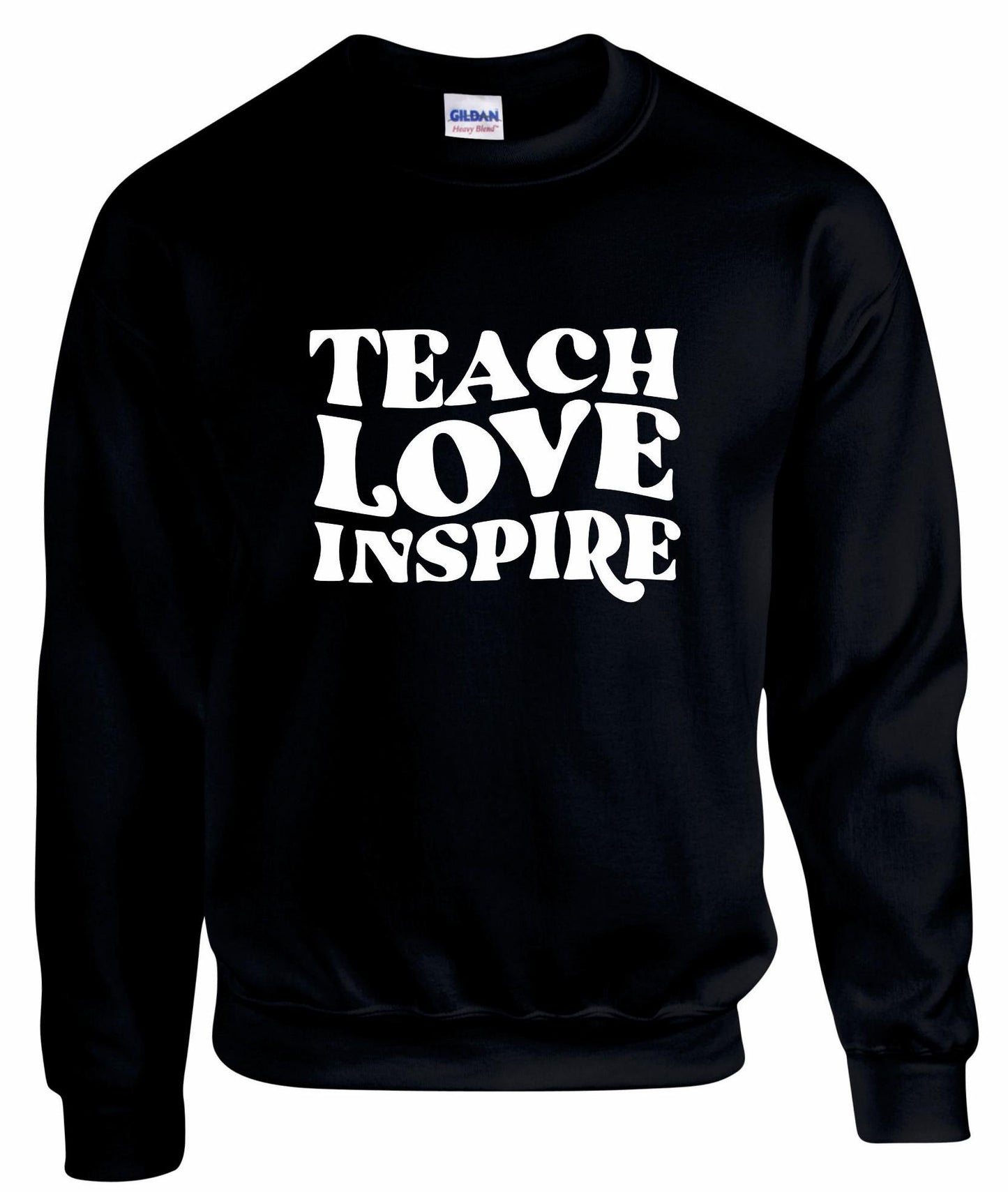 Teach Love Inspire Unisex Sweatshirt