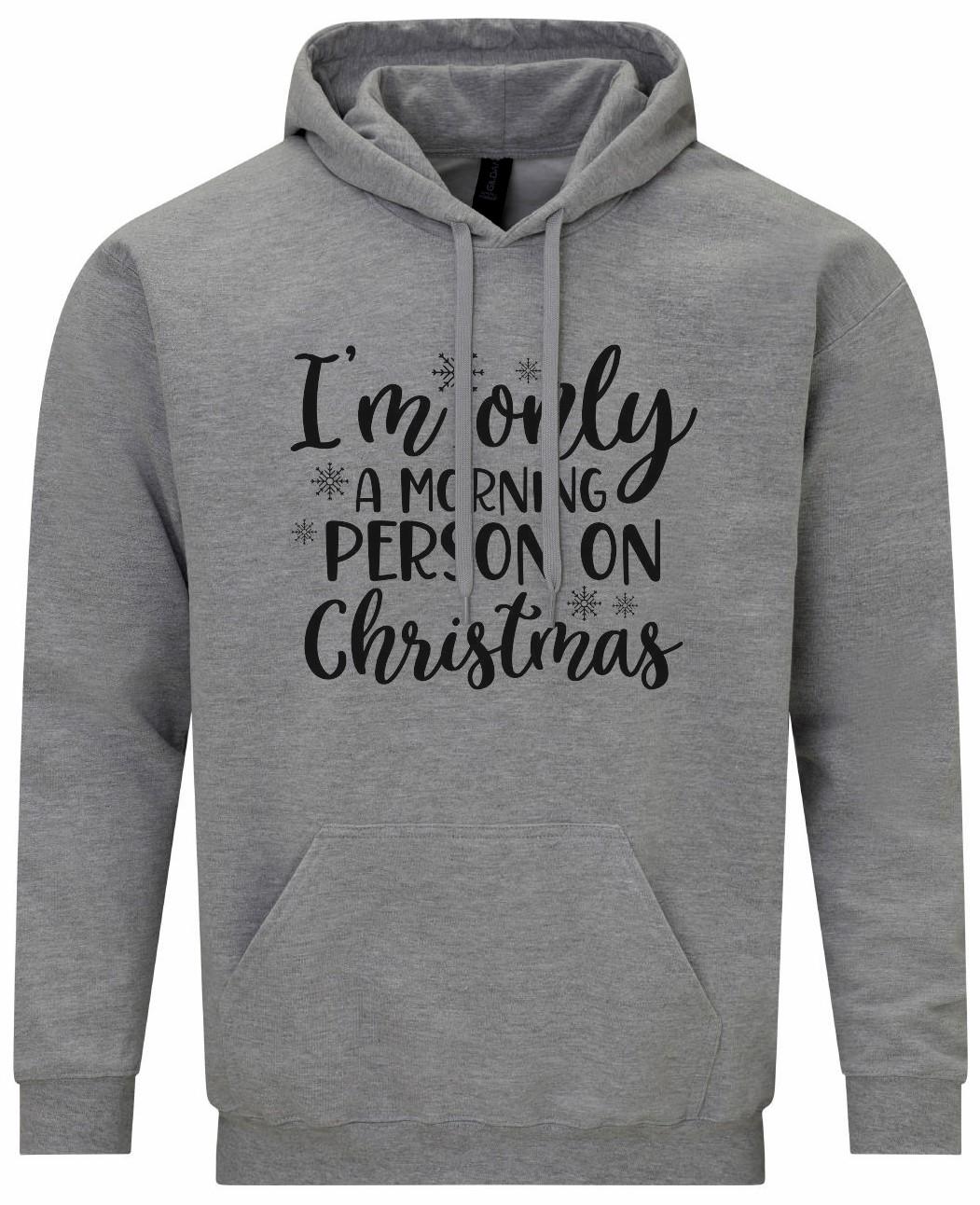 I'm Only A Morning Person On Christmas Unisex Hoodie