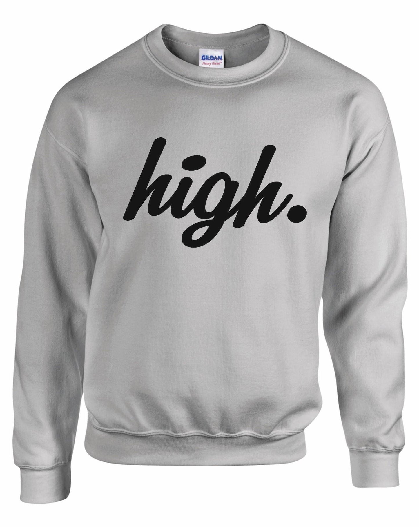 High Unisex Sweatshirt