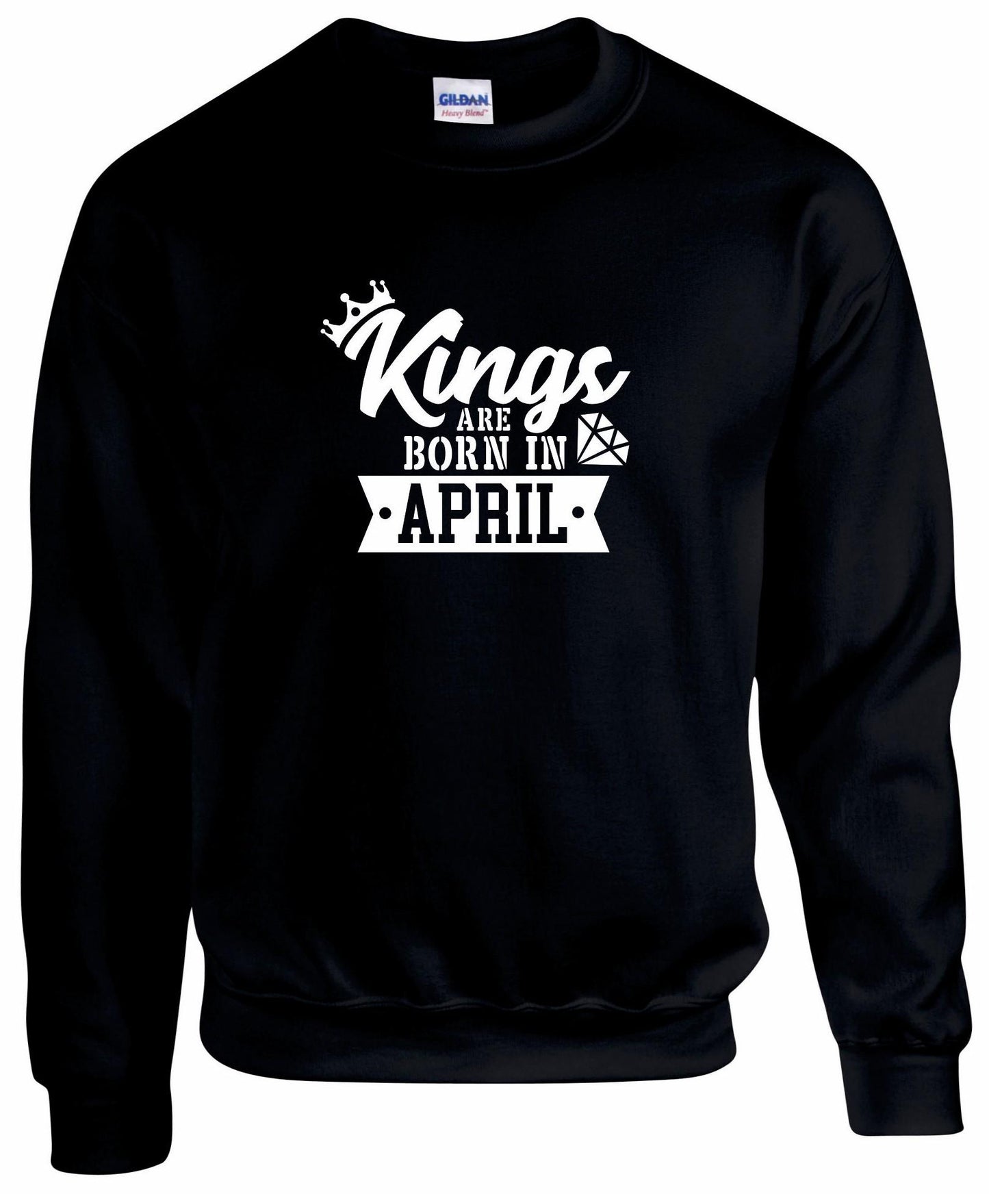 Kings Are Born In April Sweatshirt