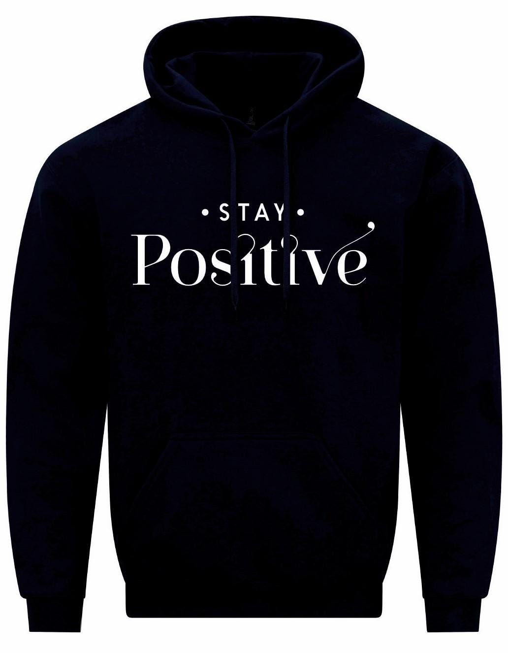 Stay Positive Unisex Hoodie