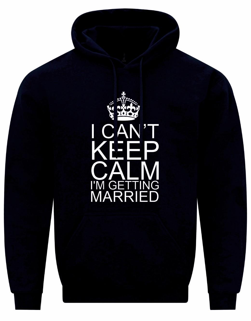 I Can't Keep Calm I'm Getting Married Unisex Hoodie