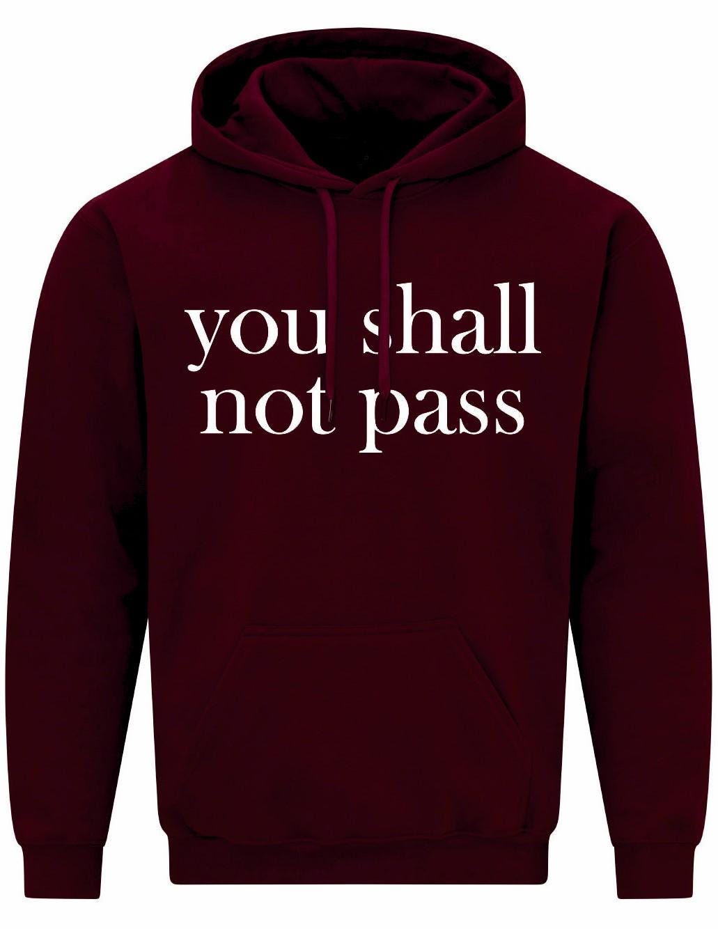 You Shall Not Pass Unisex Hoodie