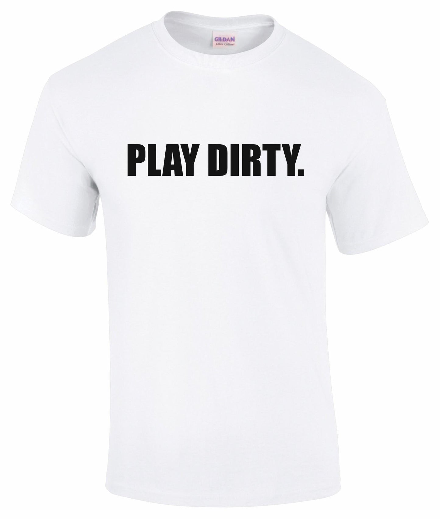 Play Dirty Unisex T-shirt