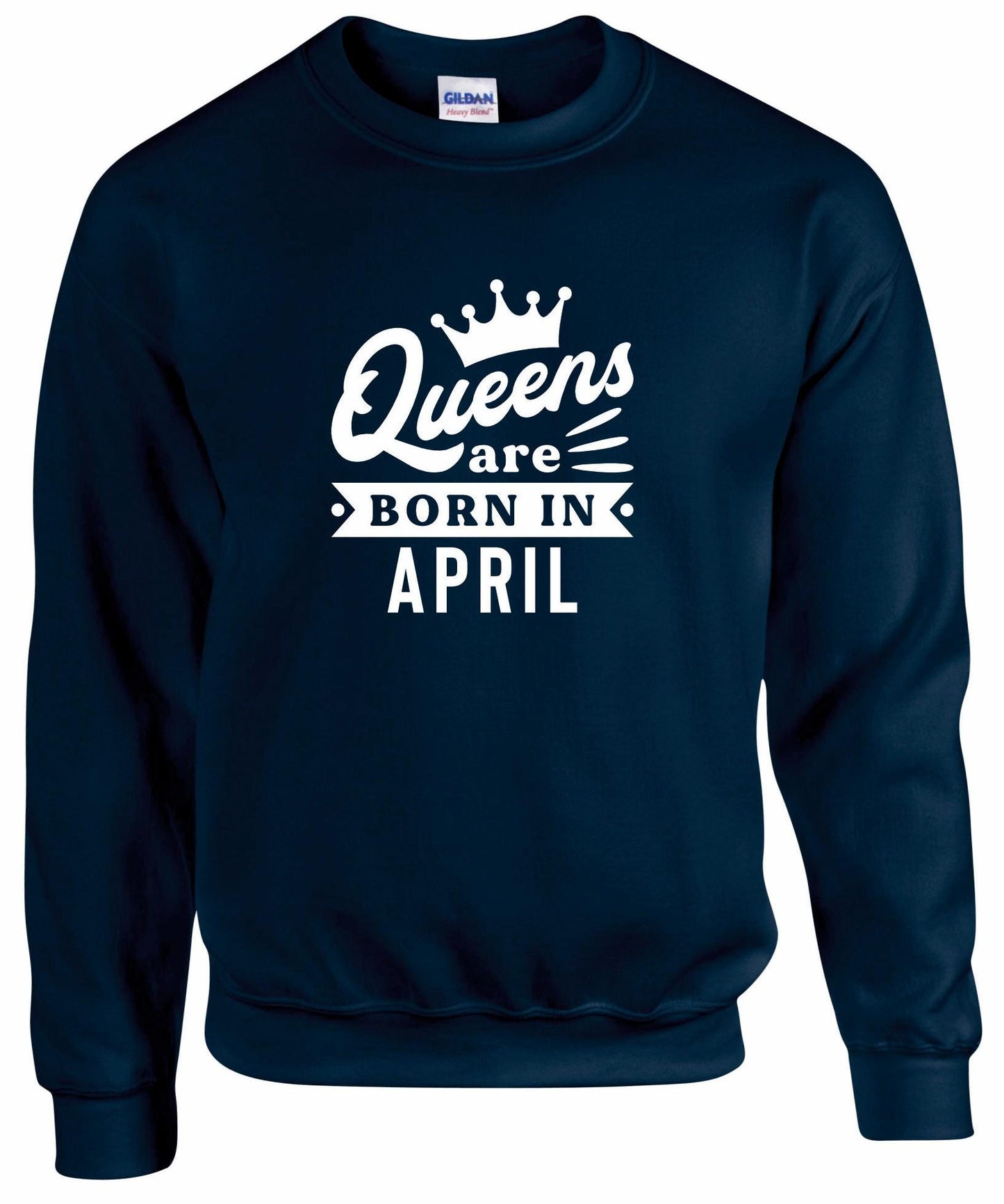 Queens Are Born In April Sweatshirt