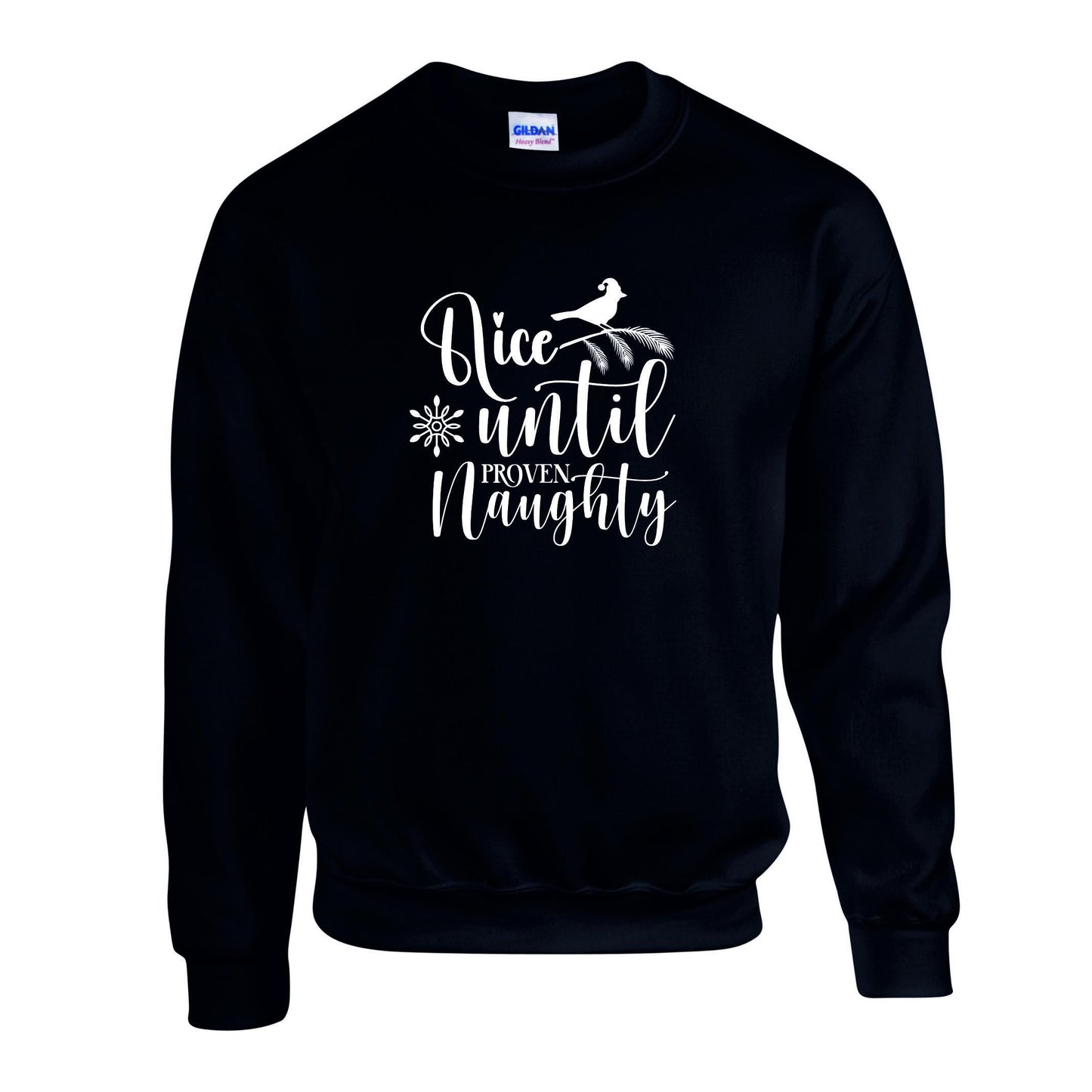 Nice Until Proven Naughty Unisex Sweatshirt