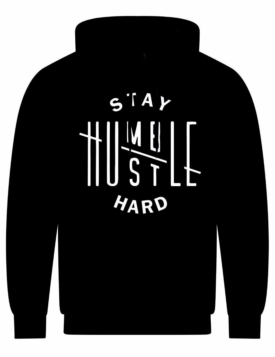 Stay Humble Hustle Hard Unisex Hoodie