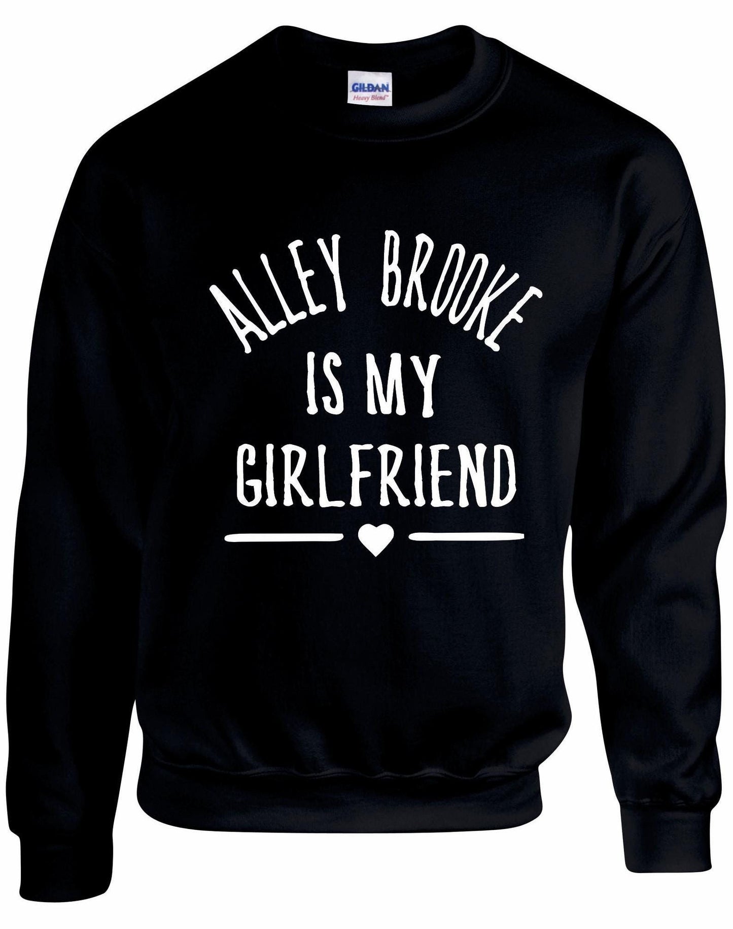 Alley Brooke Is My Girlfriend Sweatshirt